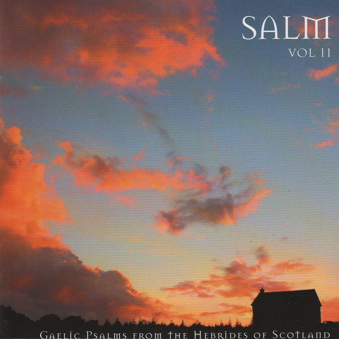 Salm, Vol. 2 (Gaelic Psalms from the Hebrides of Scotland)