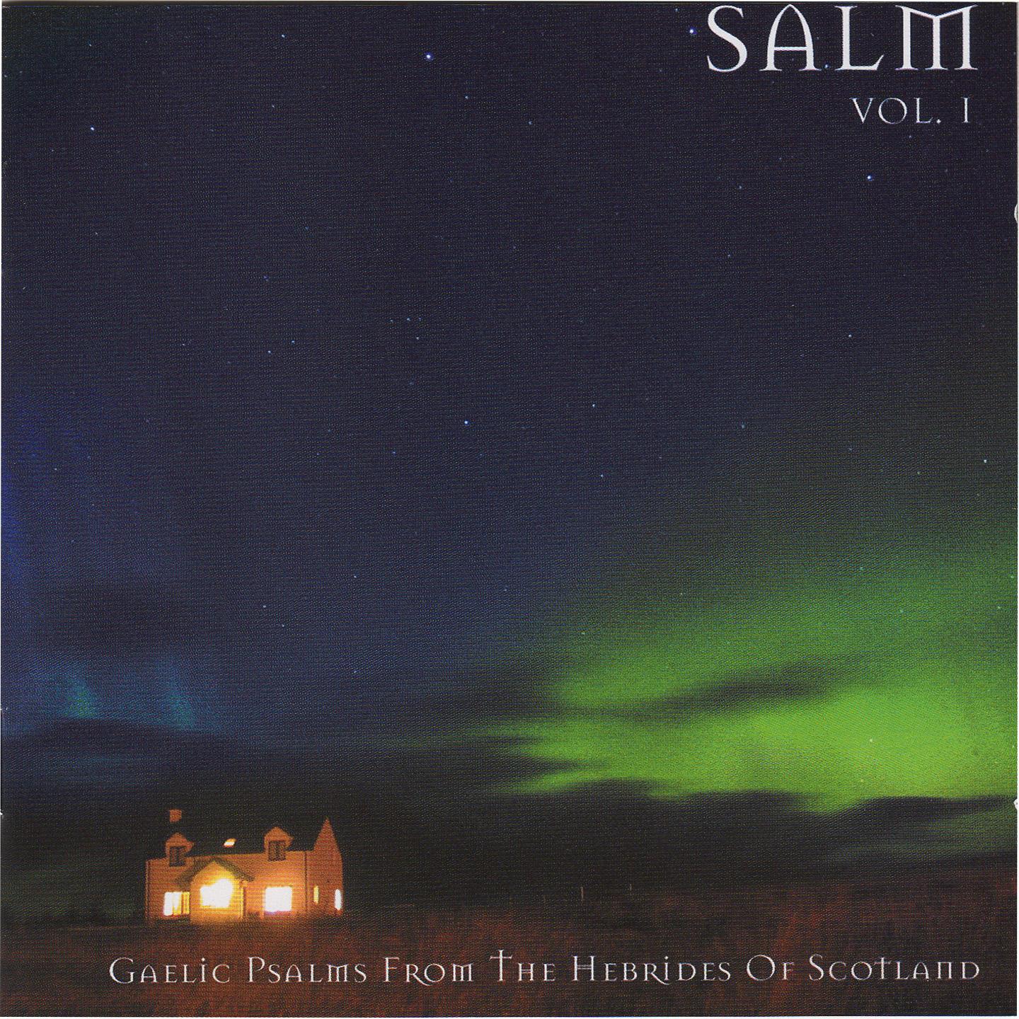 Salm, Vol. 1 (Gaelic Psalms from the Hebrides of Scotland)