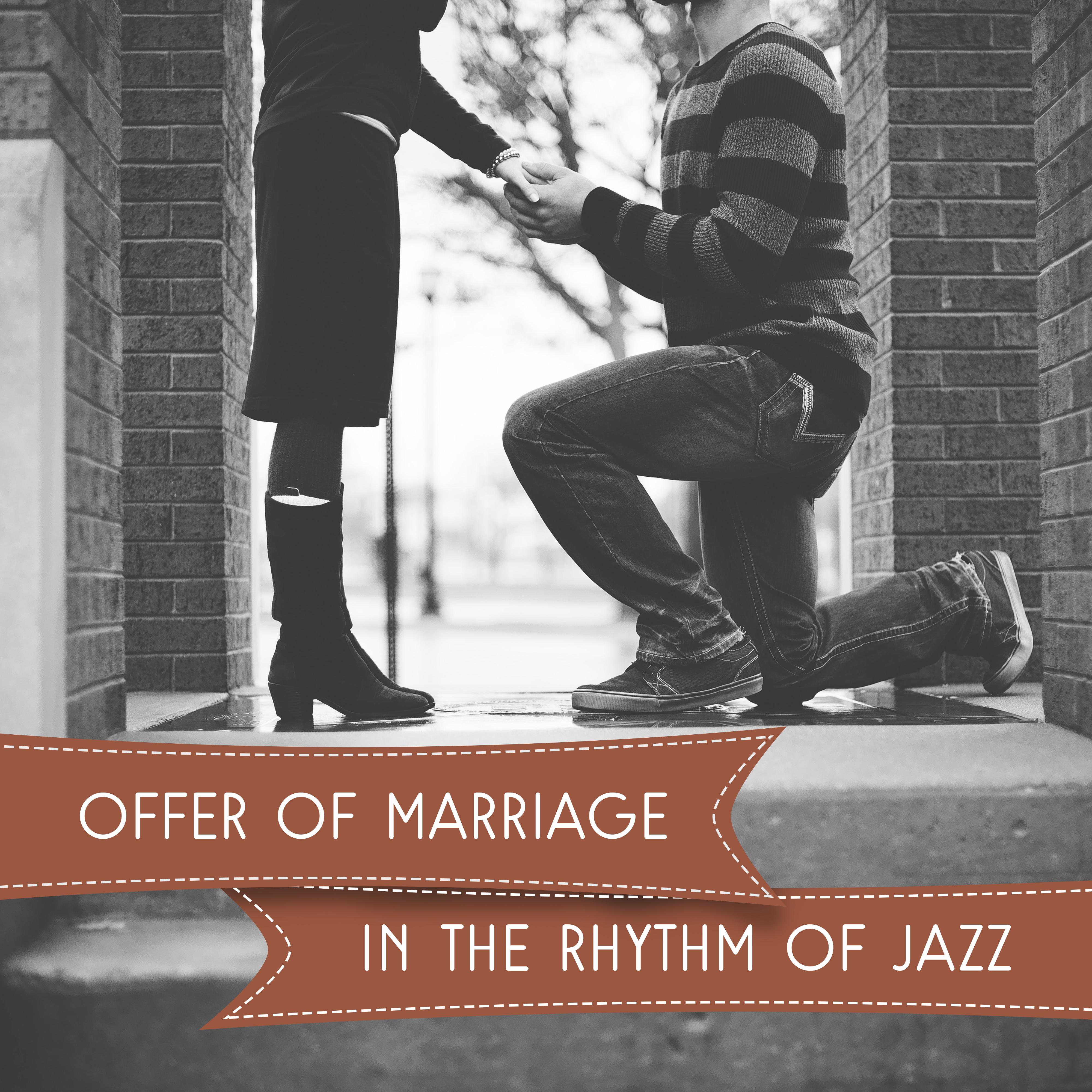 Offer of marriage in the Rhythm of Jazz - My Love is Red, Not Leave You Never, Tell Me how You Love, Love Me, Made with Love, All for You