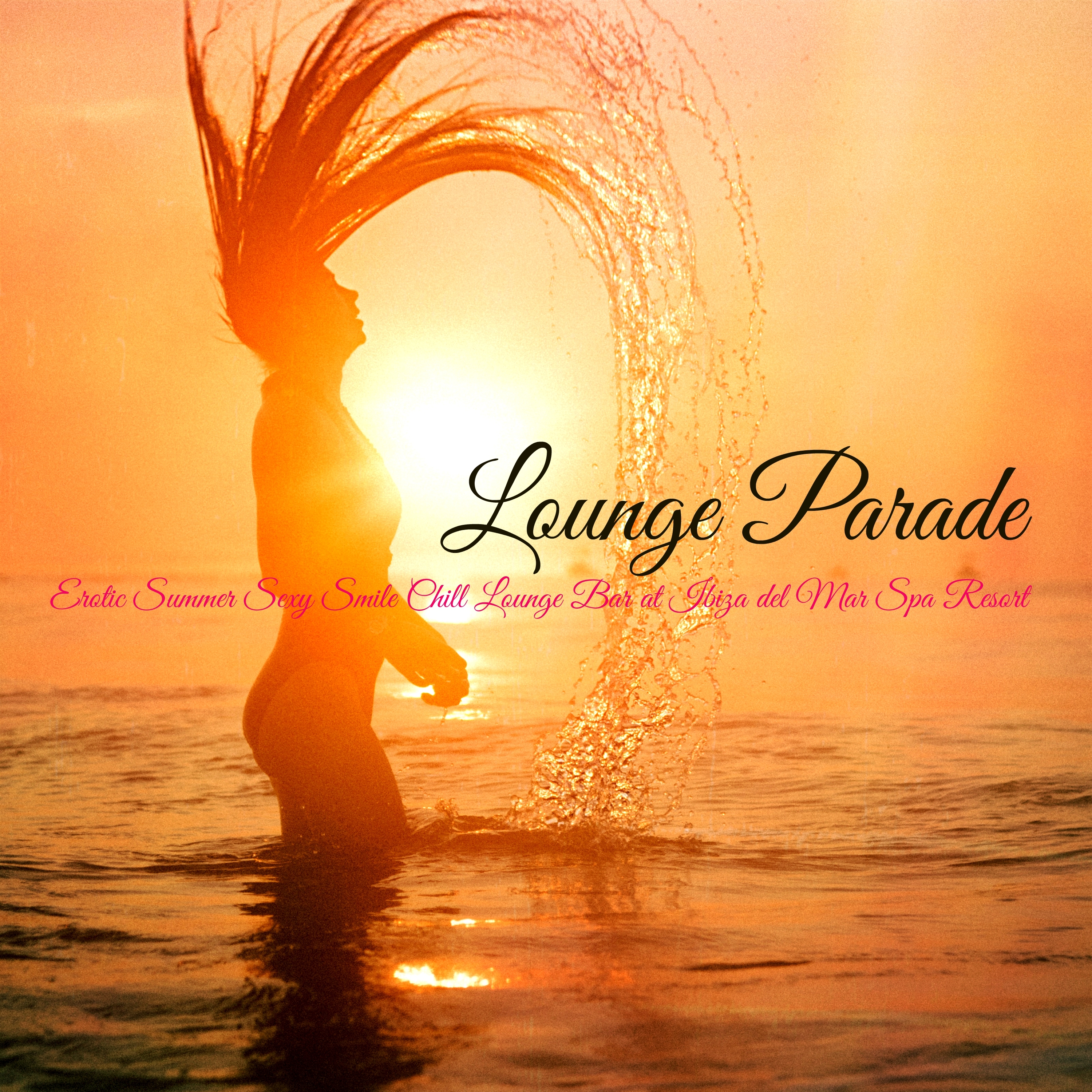 Lounge Parade  Erotic Summer  Smile Chill Lounge Bar at Ibiza del Mar Spa Resort