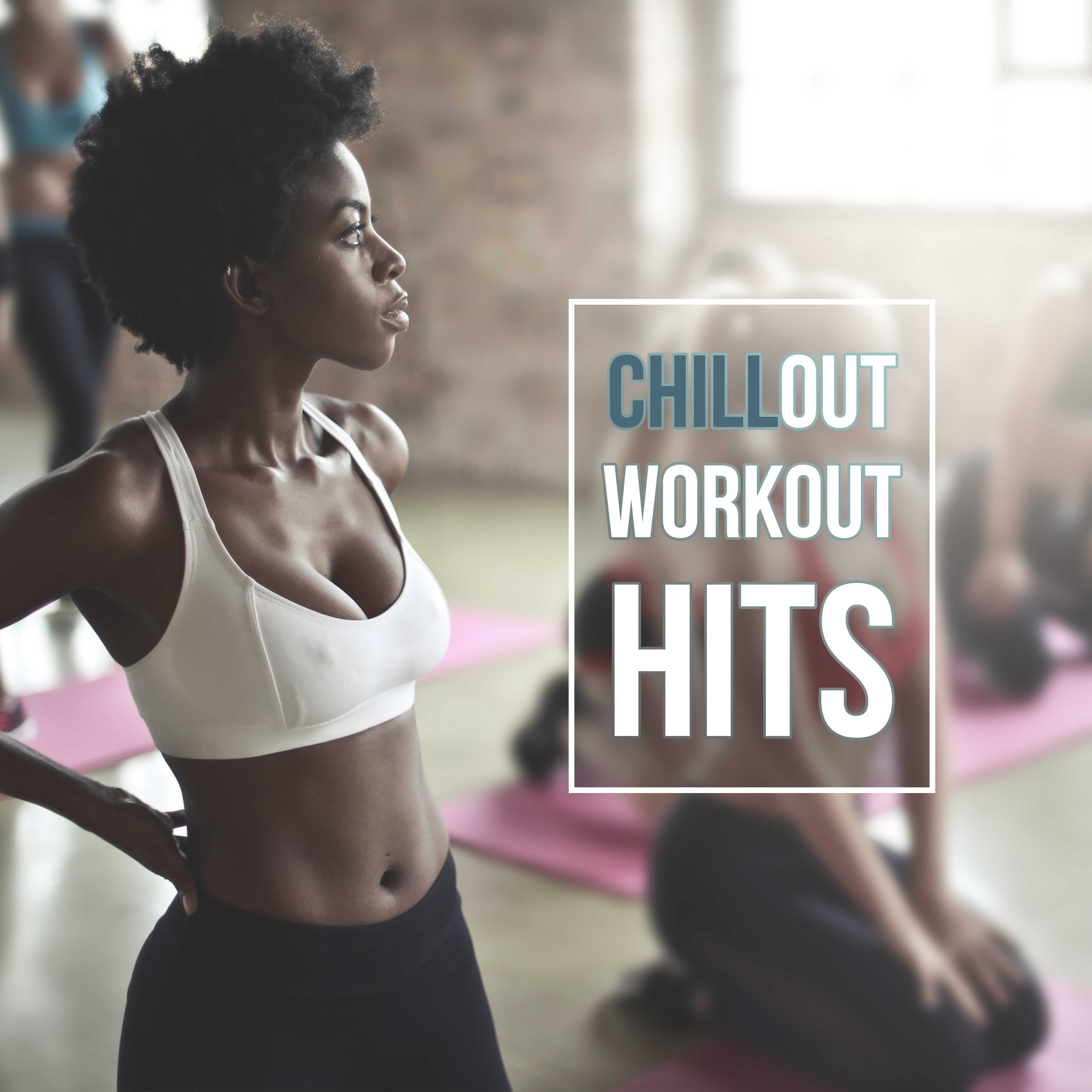 Chillout Workout Hits