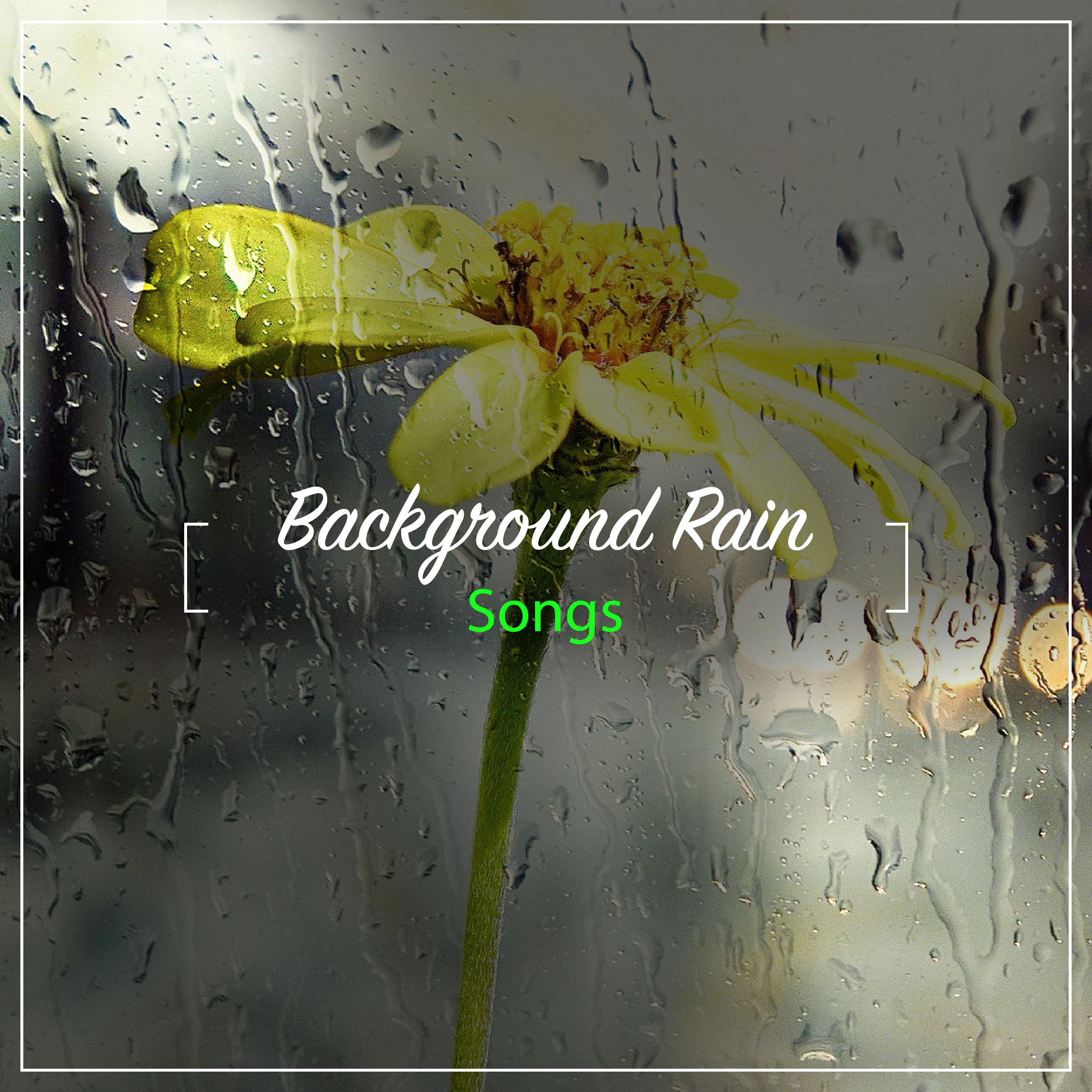 #16 Background Rain Songs for Ultimate Relaxation