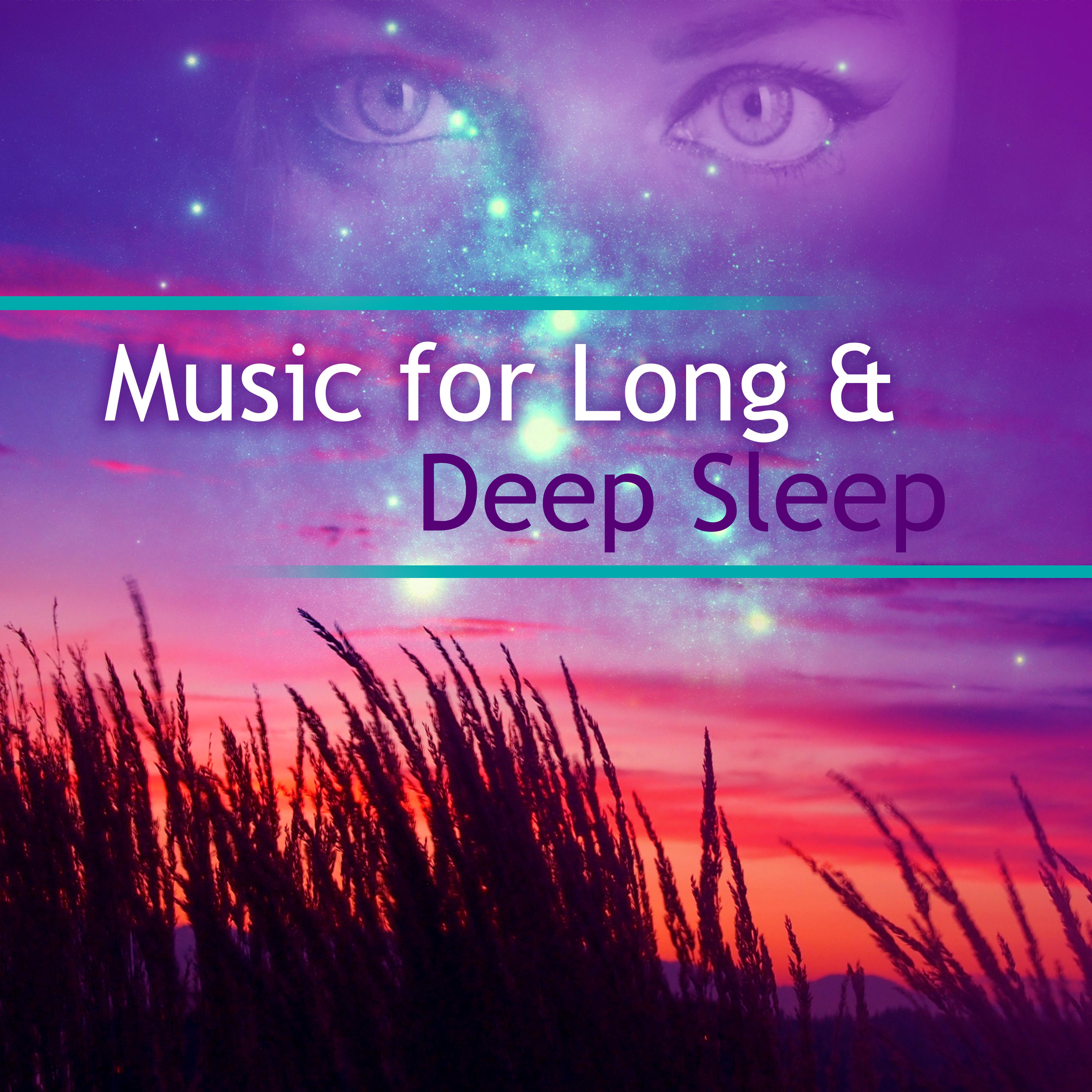 Music for Long  Deep Sleep  Stress Relief, Calming Sounds, Easy Listening, New Age Dreaming, Sleep Well