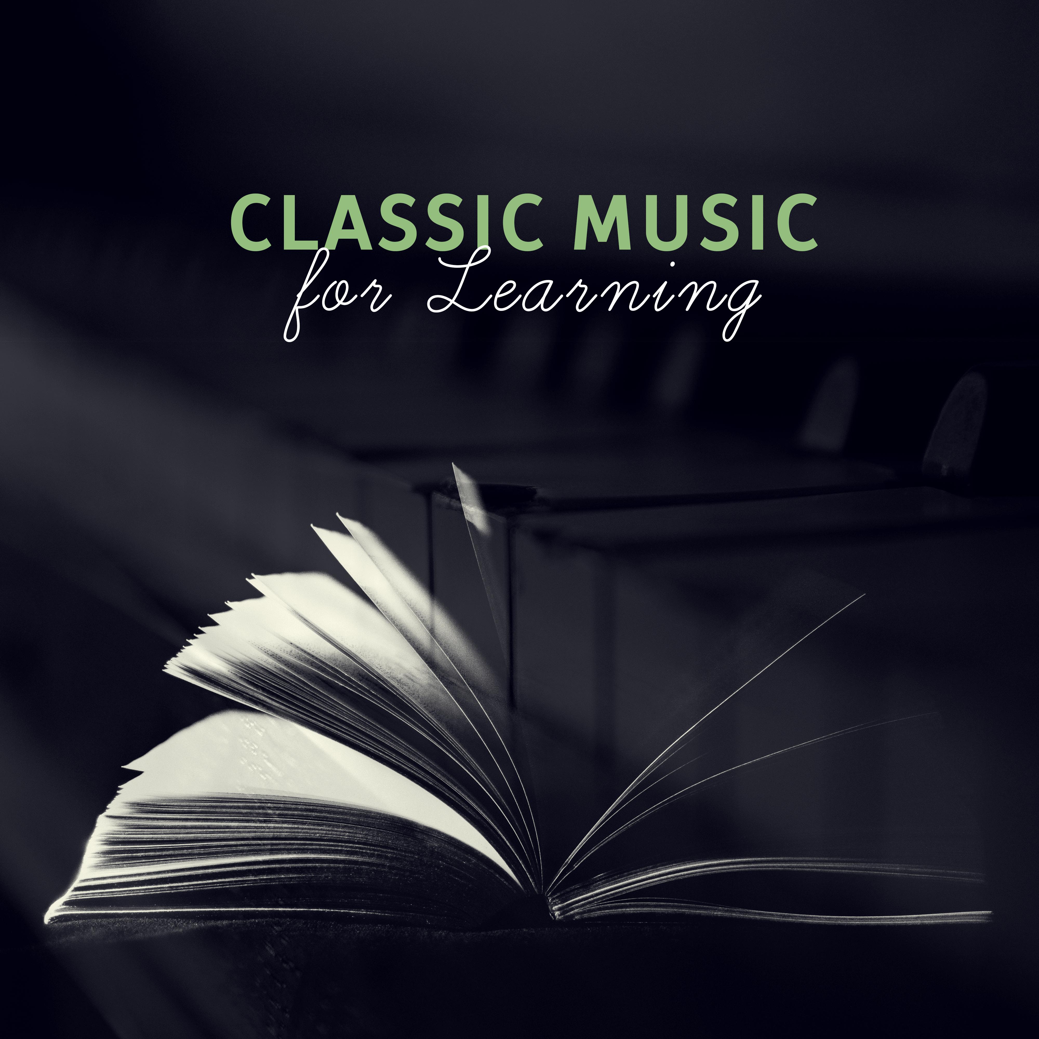 Classic Music for Learning  Ambient Music for Study, Improve Memory, Classic Music