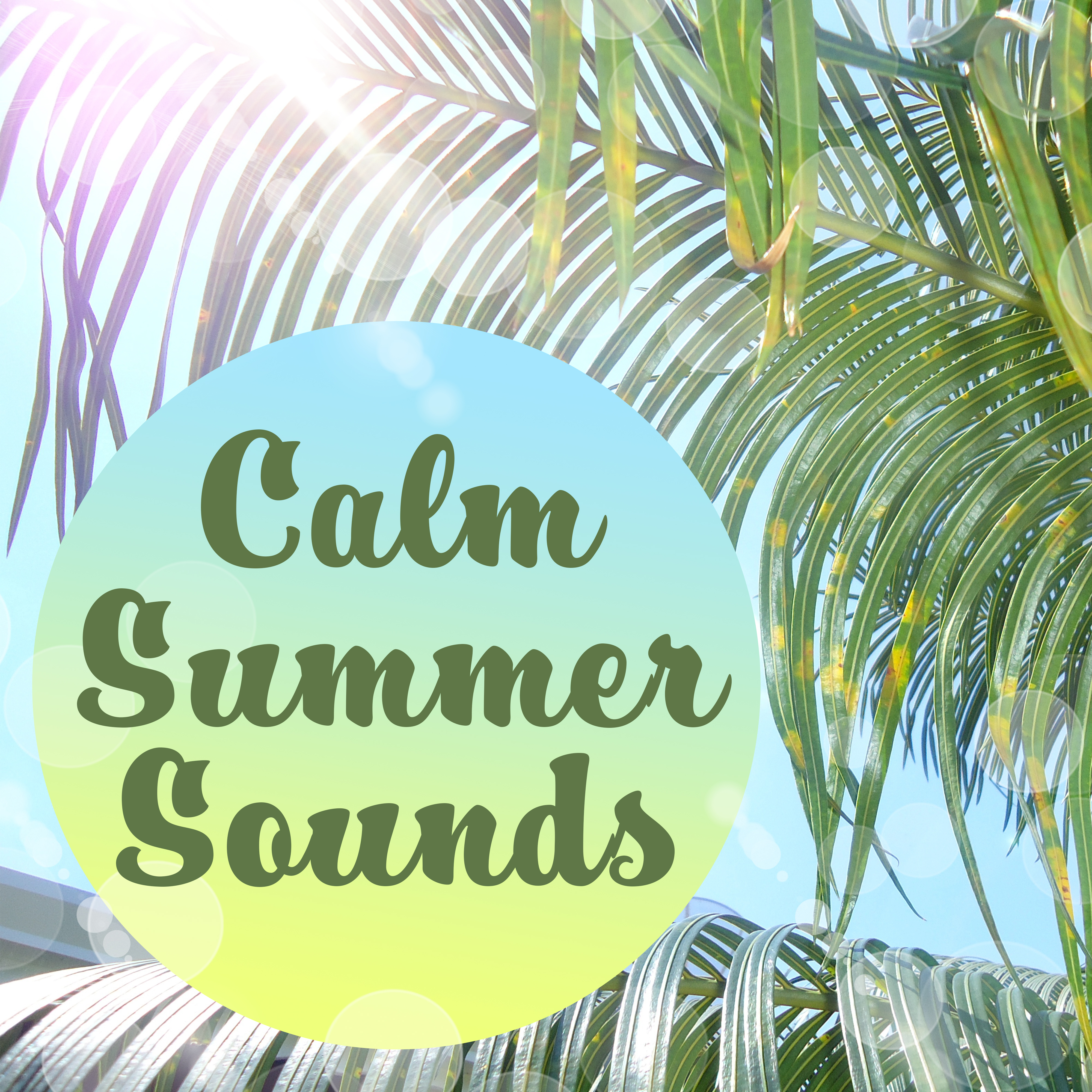 Calm Summer Sounds  Stress Relief with Chill Out, Music to Rest, Beach Relaxation