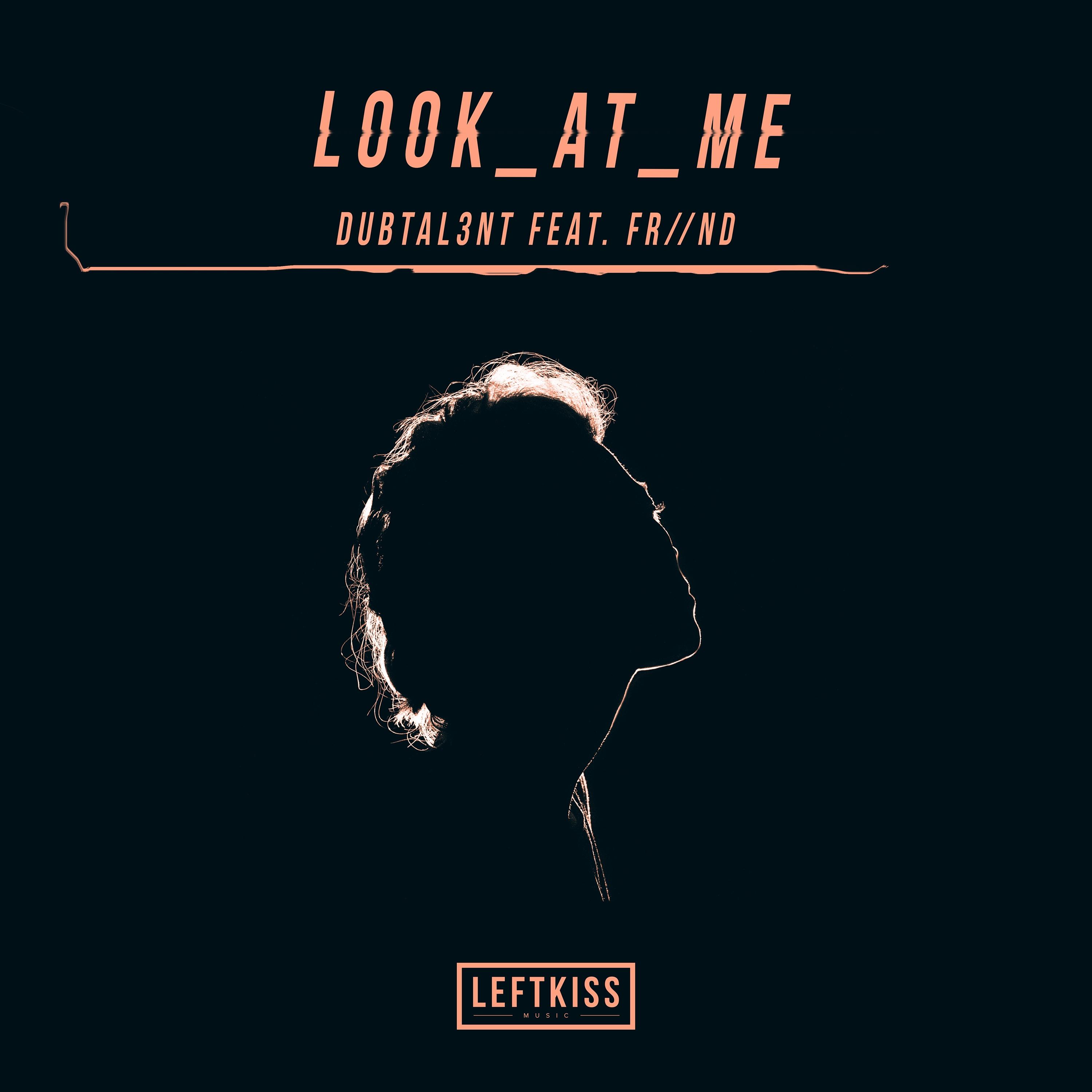 Look At Me (Feat. fr//nd)