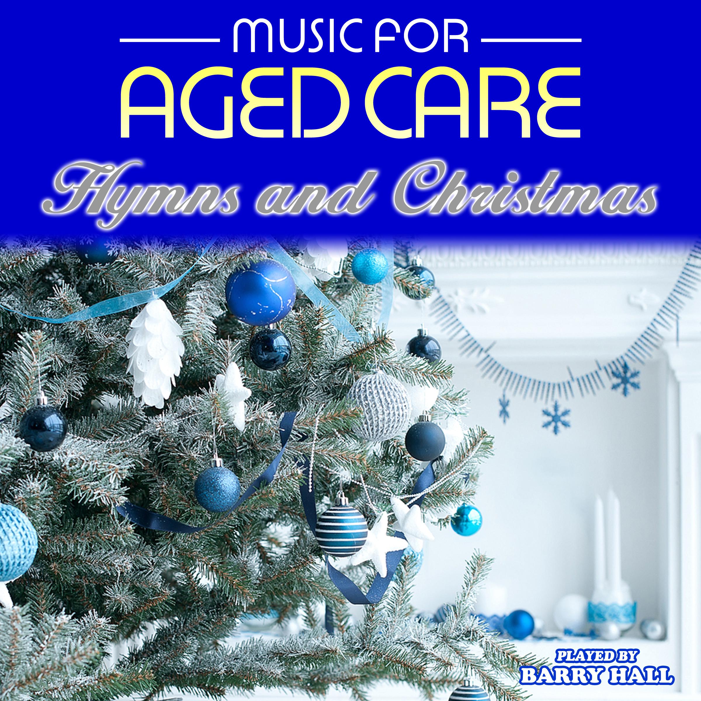 Music for Aged Care: Hymns and Christmas