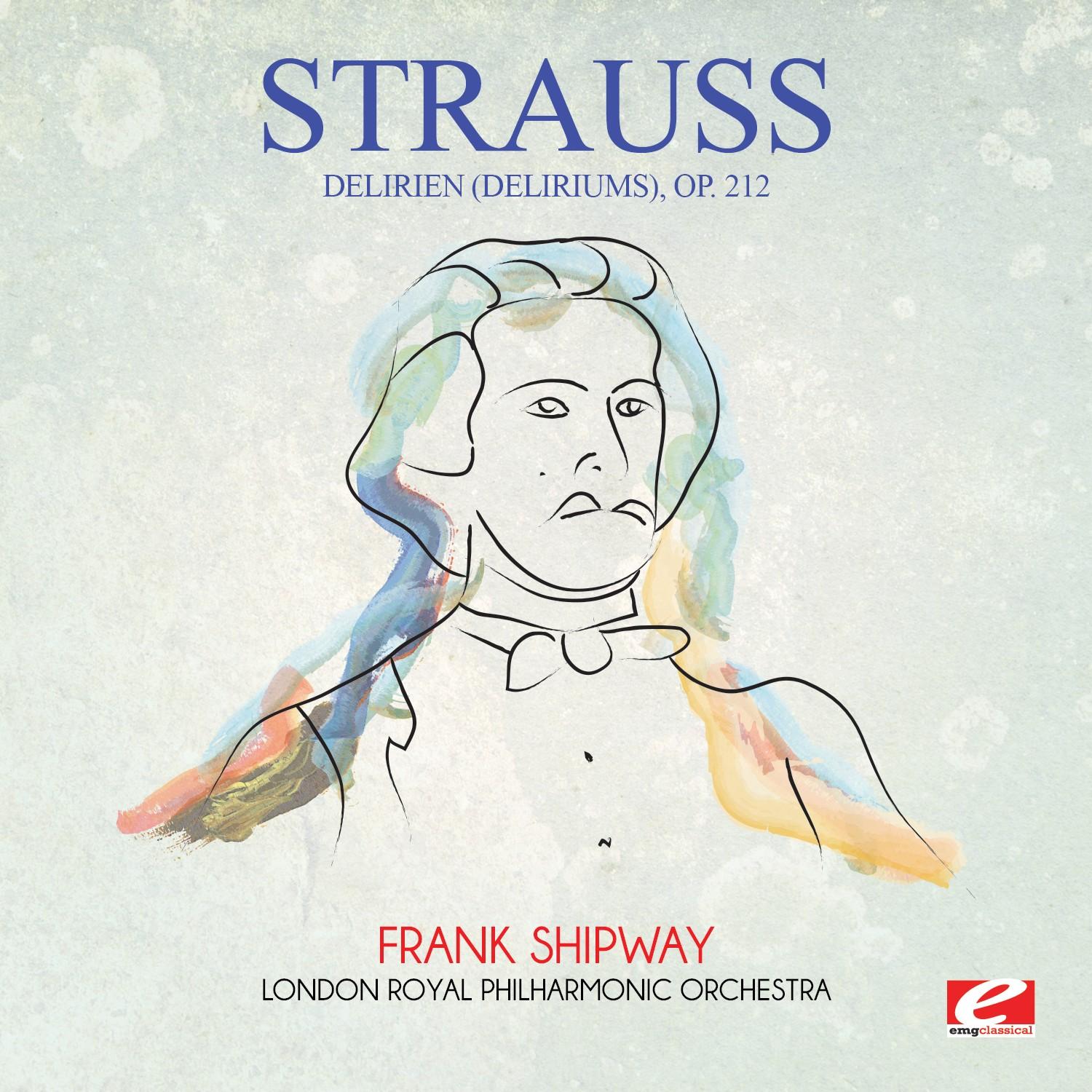 Strauss: Delirien (Deliriums), Op. 212 (Digitally Remastered)