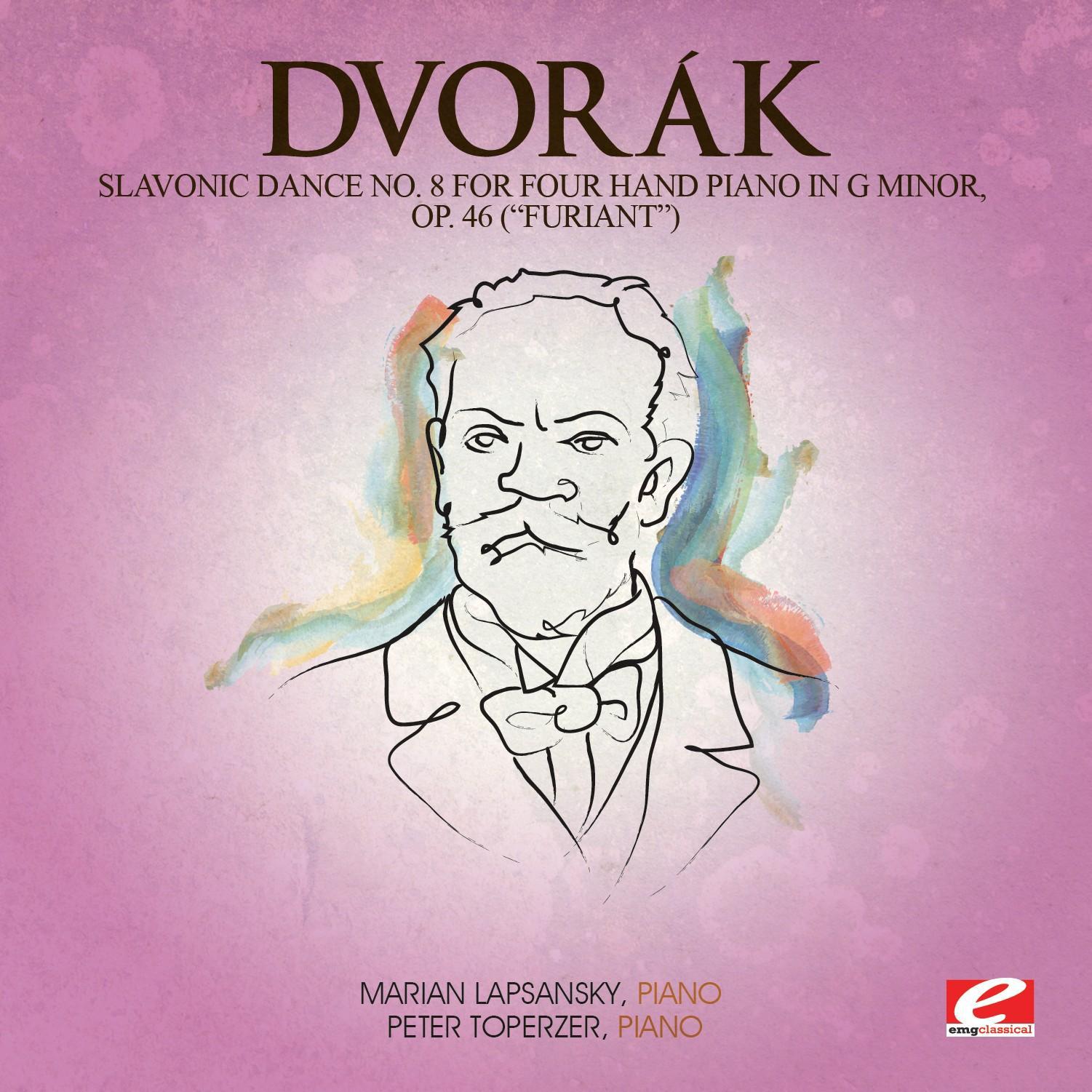 Dvora k: Slavonic Dance No. 8 for Four Hand Piano in G Minor, Op. 46 Furiant Digitally Remastered