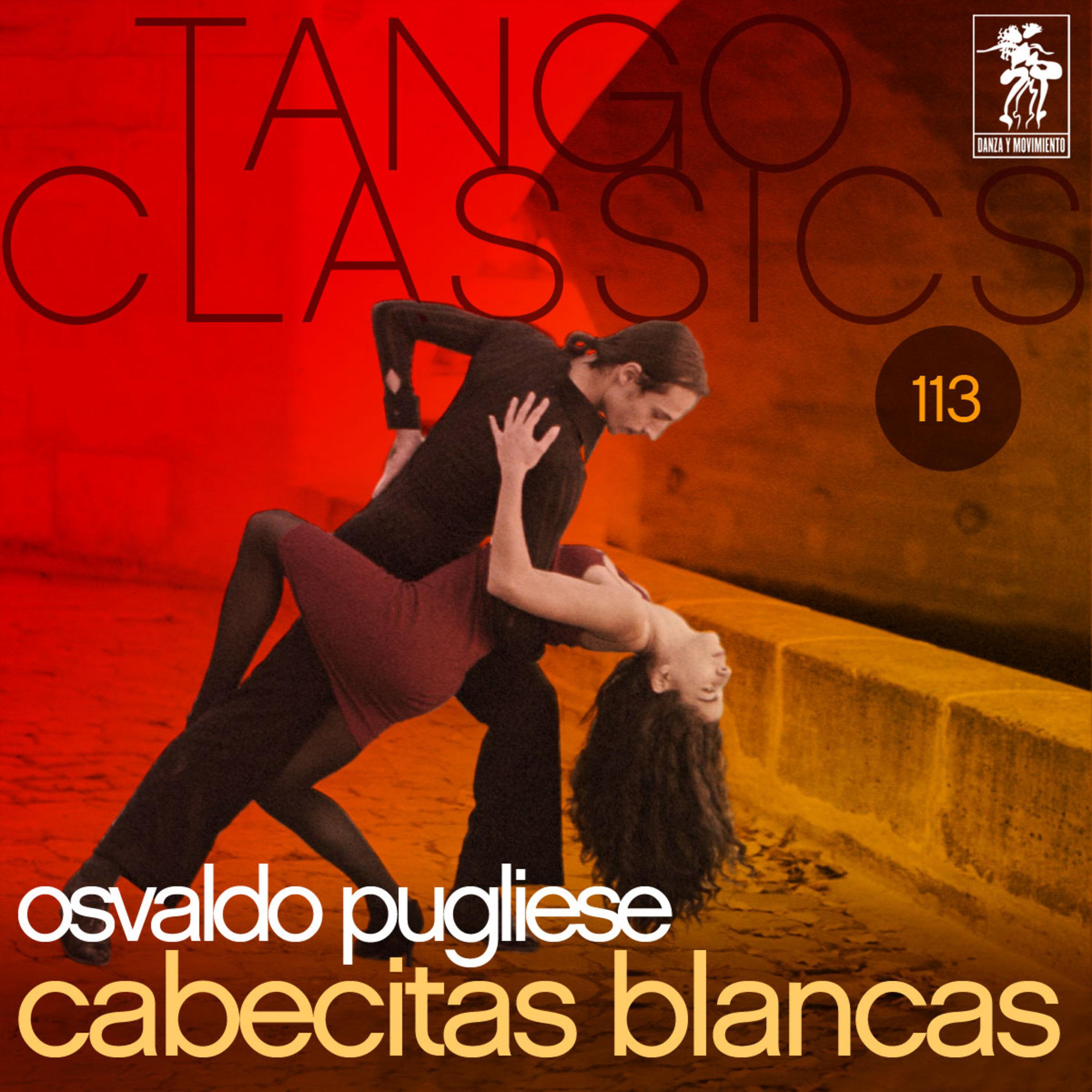 Tango Classics 113: Cabecitas blancas
