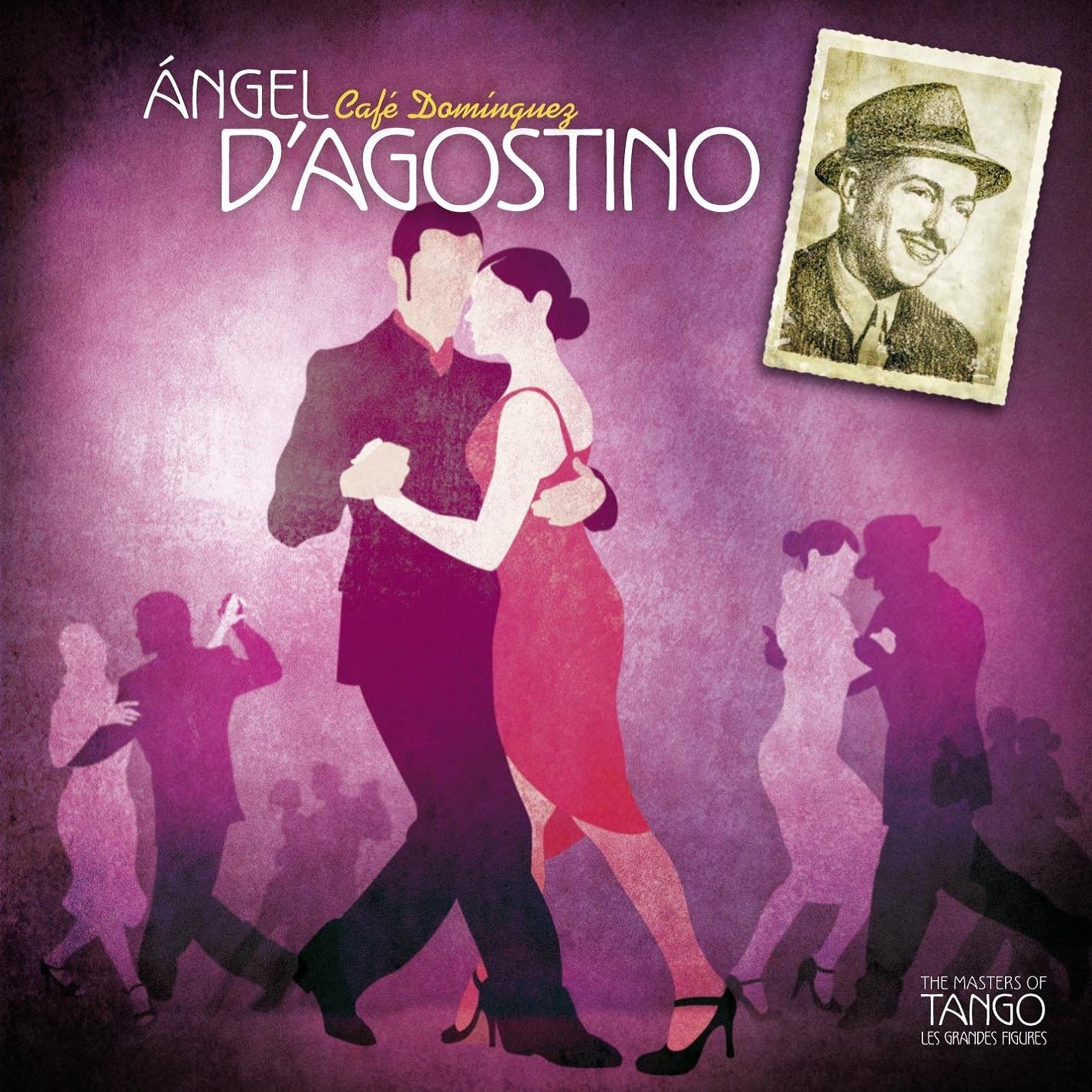 The Masters of Tango: Angel D' Agostino, Cafe Domi nguez