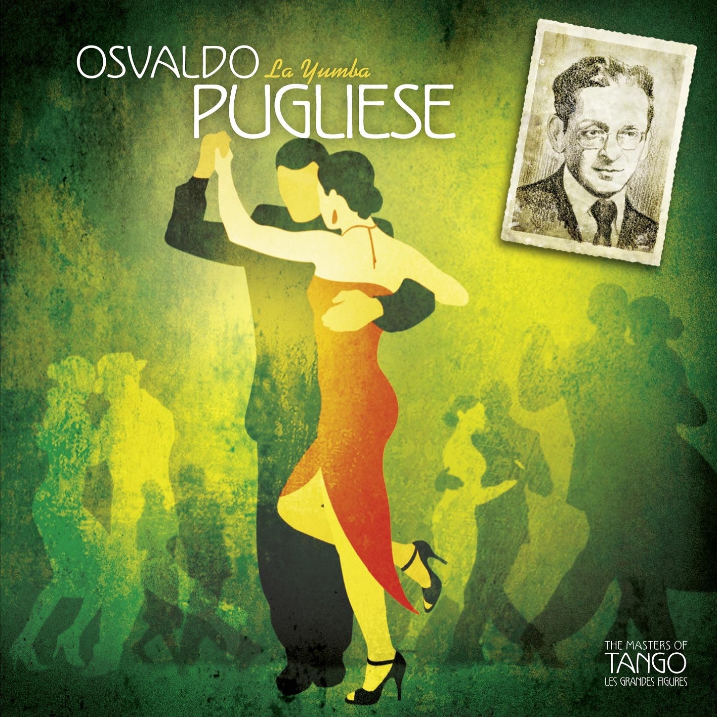 The Masters of Tango: Osvaldo Pugliese, La Yumba