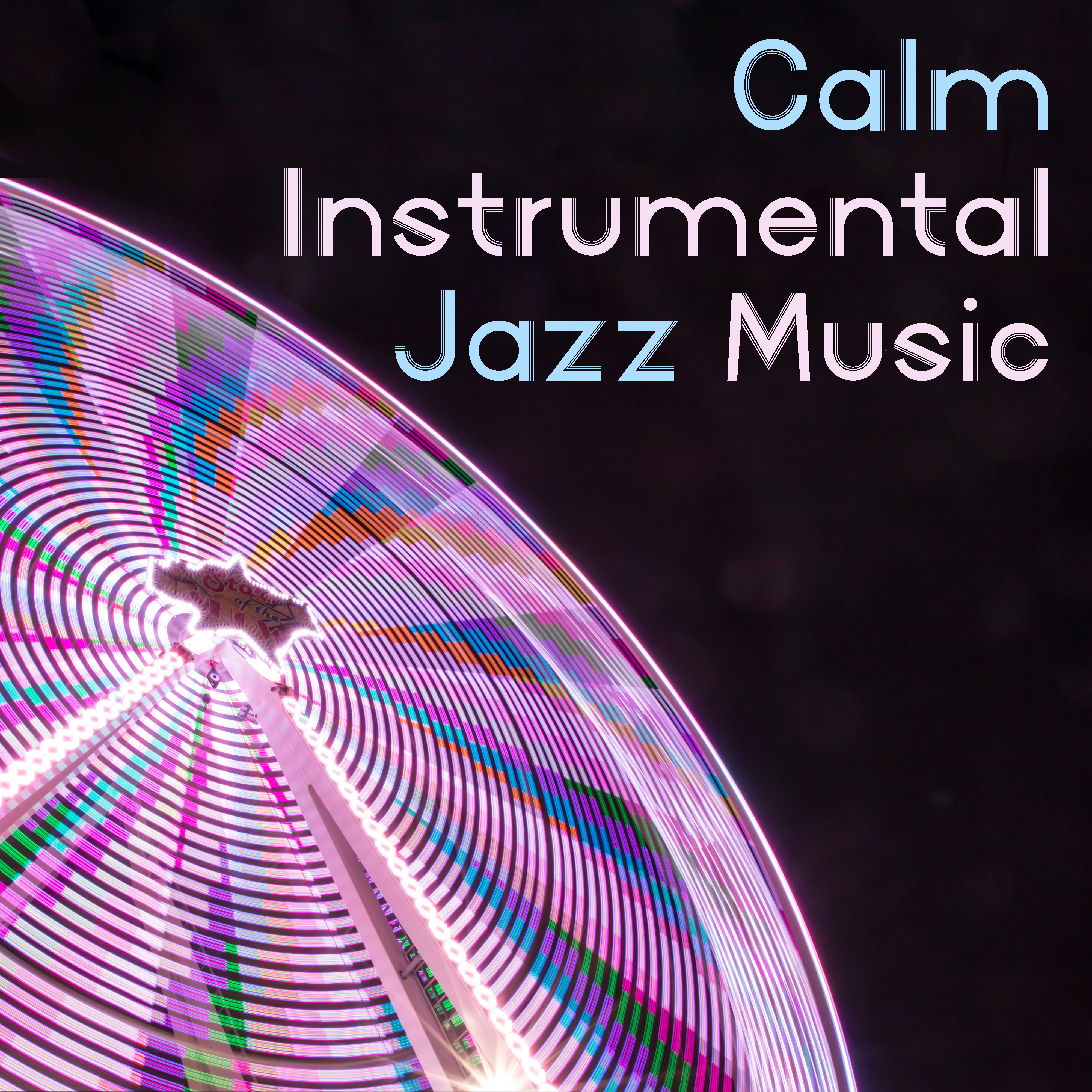 Calm Instrumental Jazz Music  Mellow Sounds, Time to Rest with Smooth Jazz, Music to Calm Down