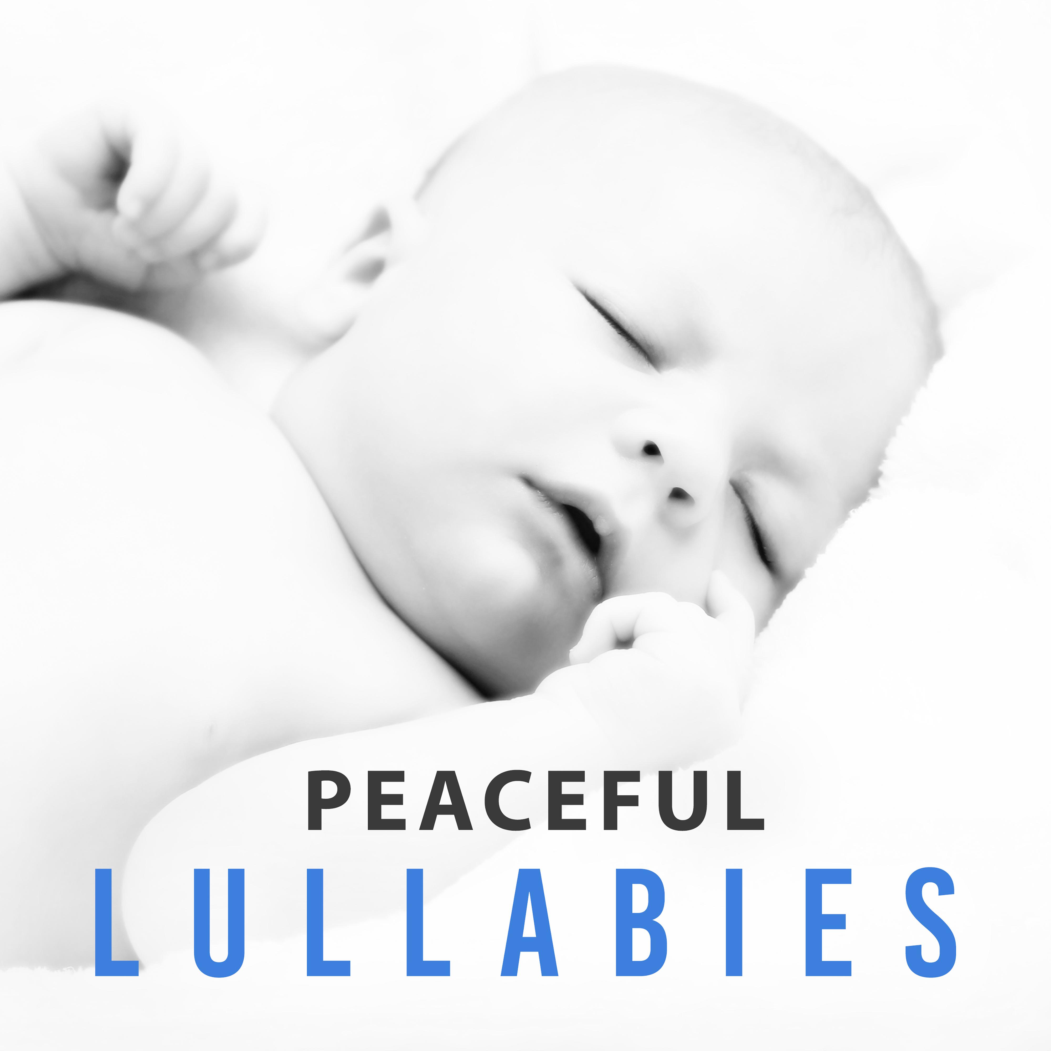 Peaceful Lullabies  Relaxation Songs for Baby, Time to Sleep, Bedtime, Deep Sleep, Instrumental Melodies