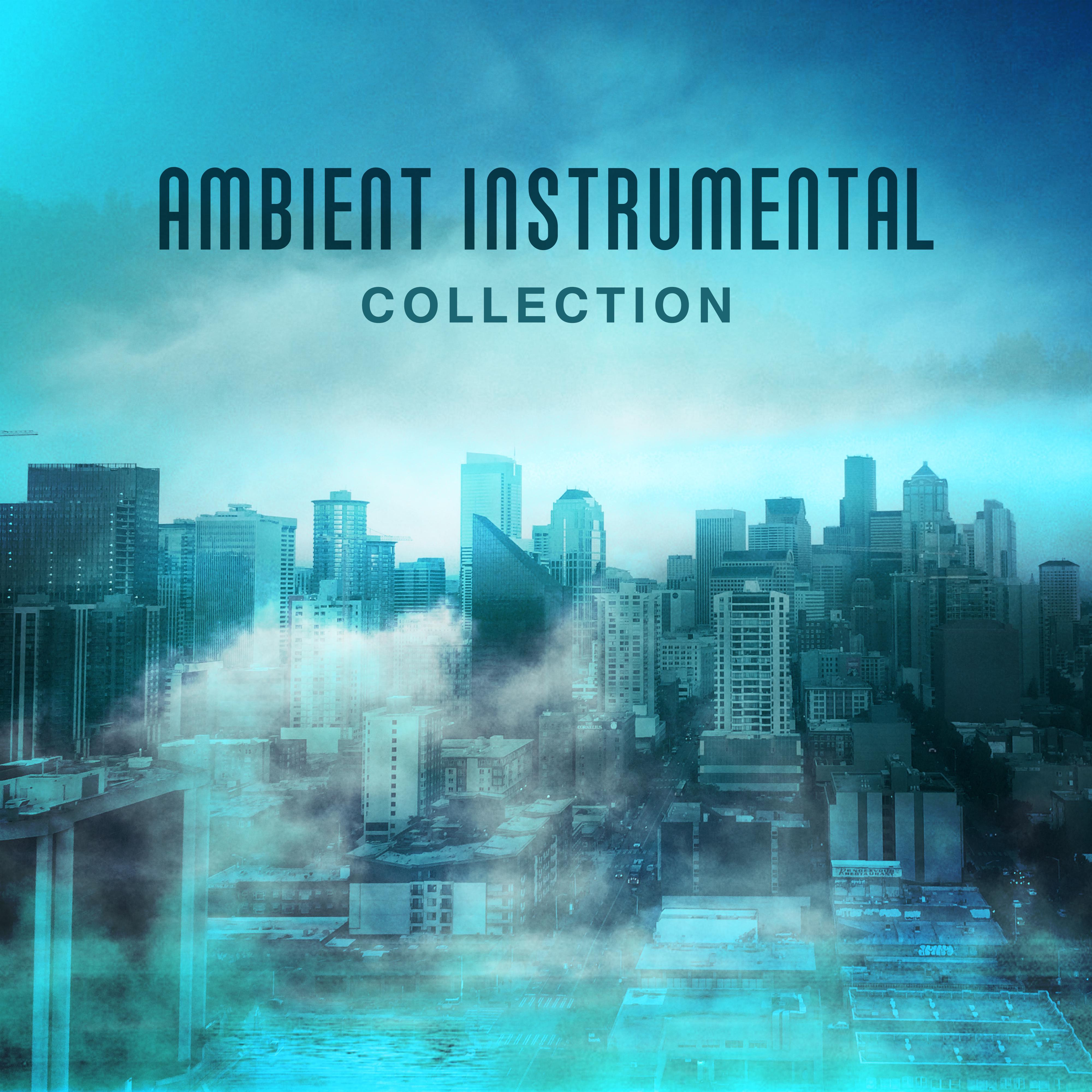 Ambient Instrumental Collection  Ultimate Jazz, Calming Piano, Relax, Smooth Jazz 2017
