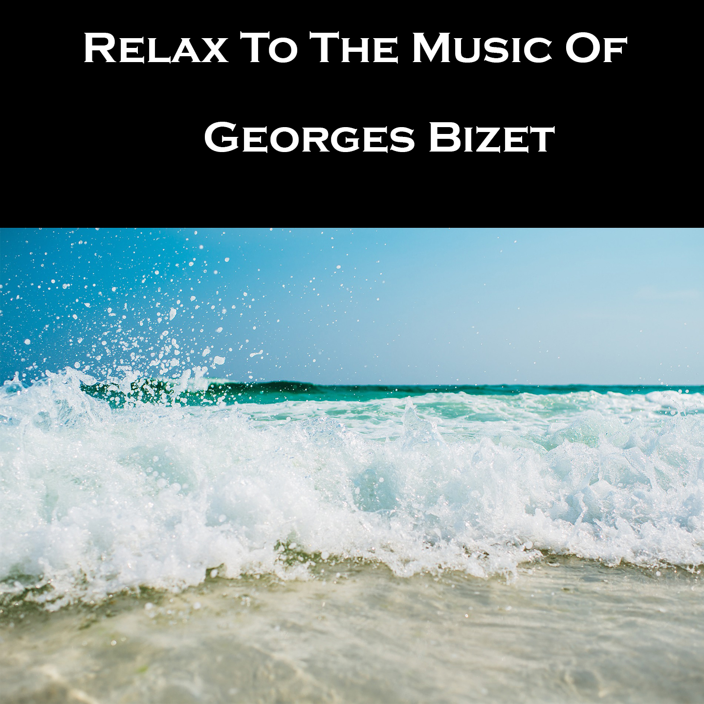 Relax To The Music Of Georges Bizet
