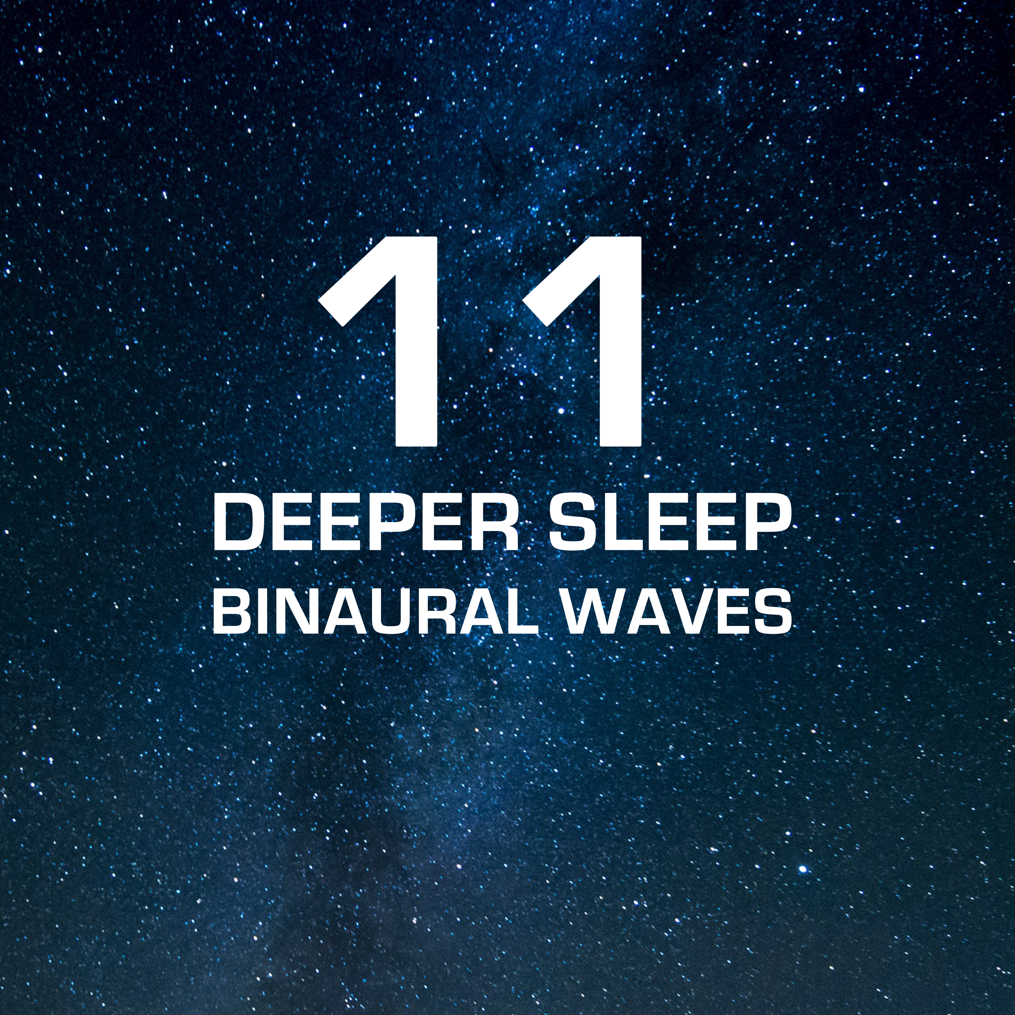 11 Deeper Sleep Binaural Waves