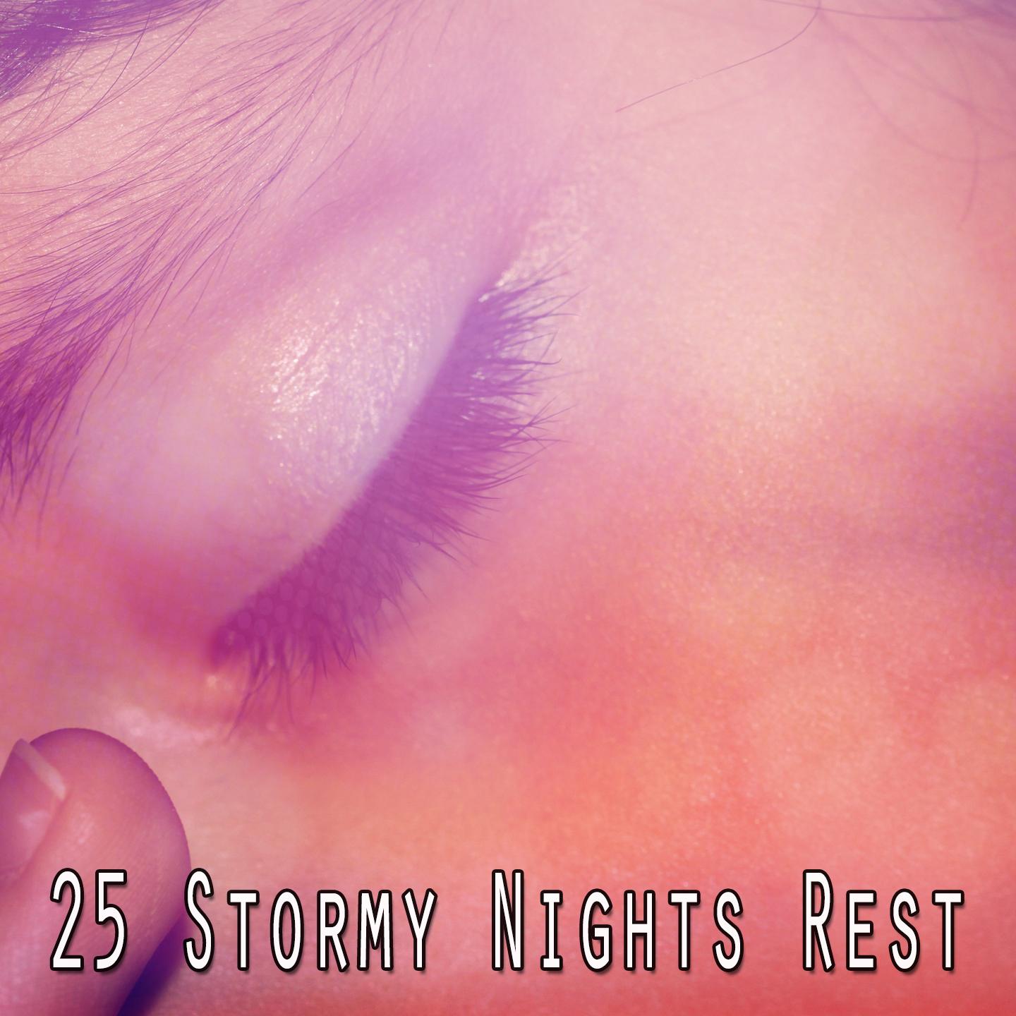 25 Stormy Nights Rest