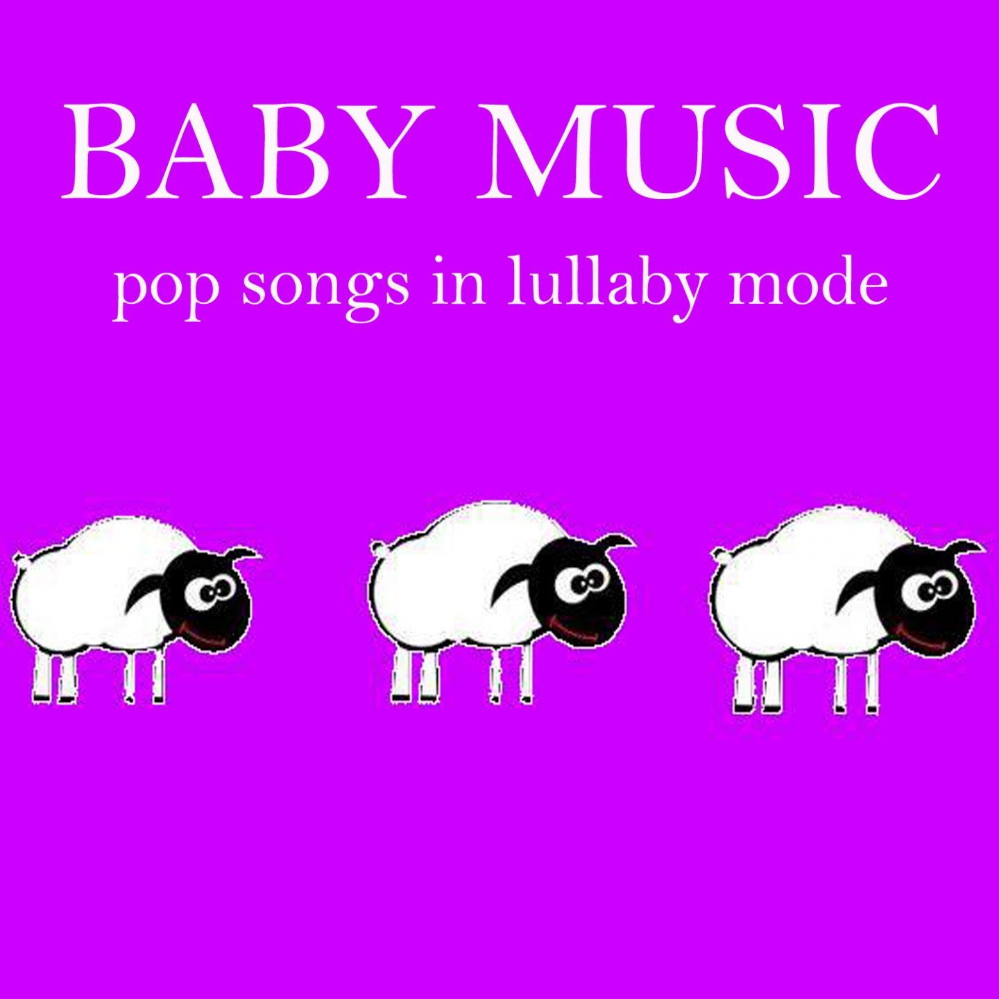 Baby Music: Pop Songs in Lullaby Mode