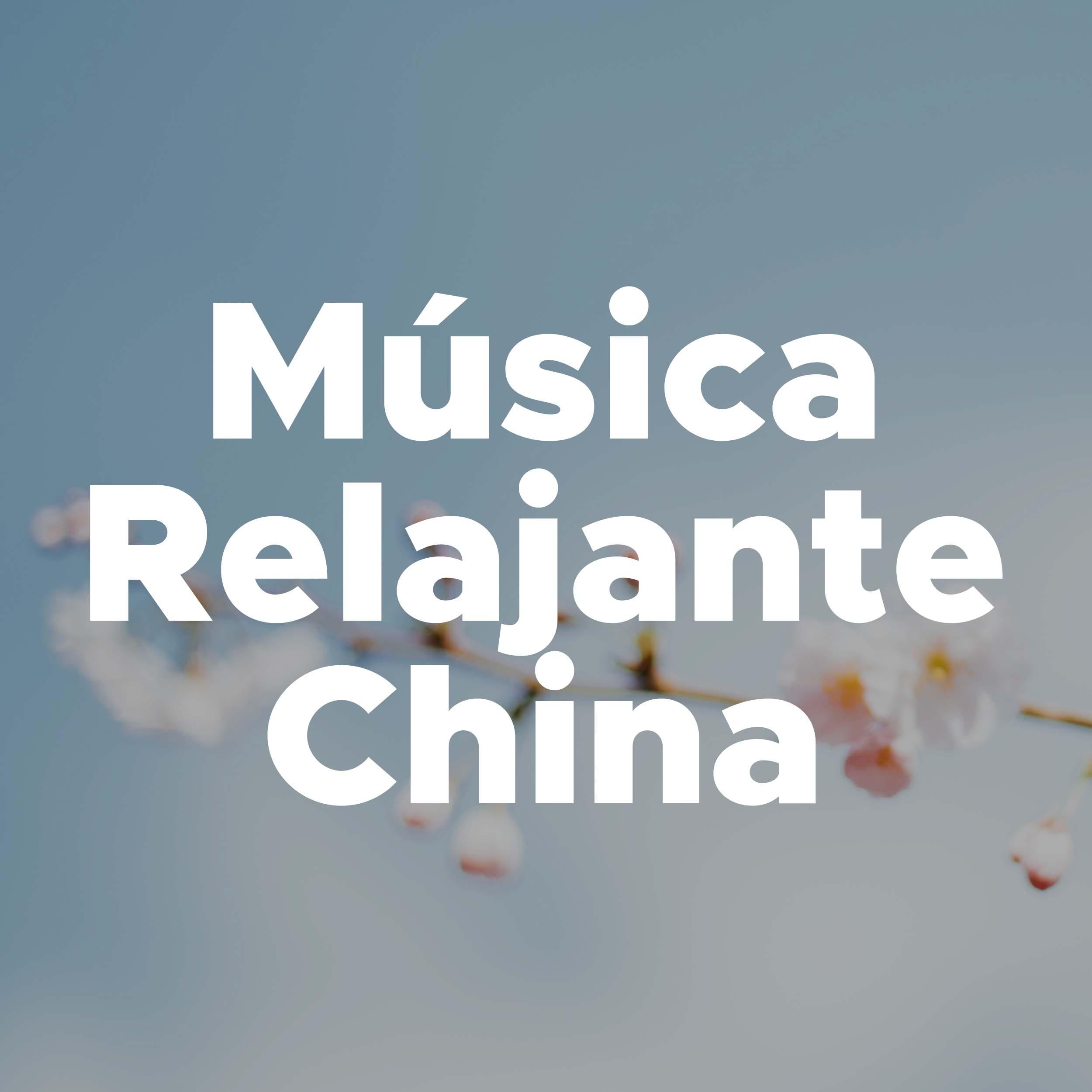 Musica Relajante China - Musica Instrumental para Relajarse