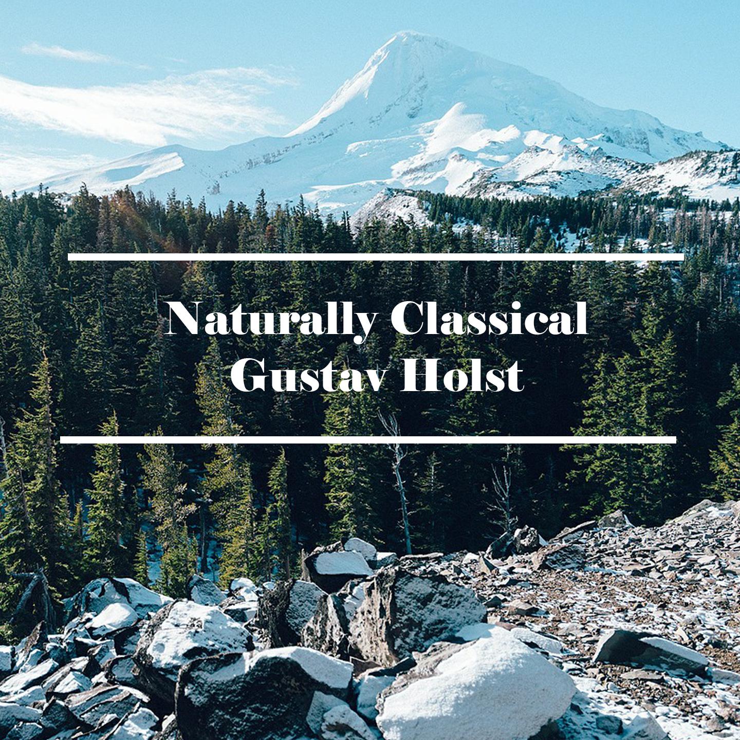 Naturally Classical Gustav Holst