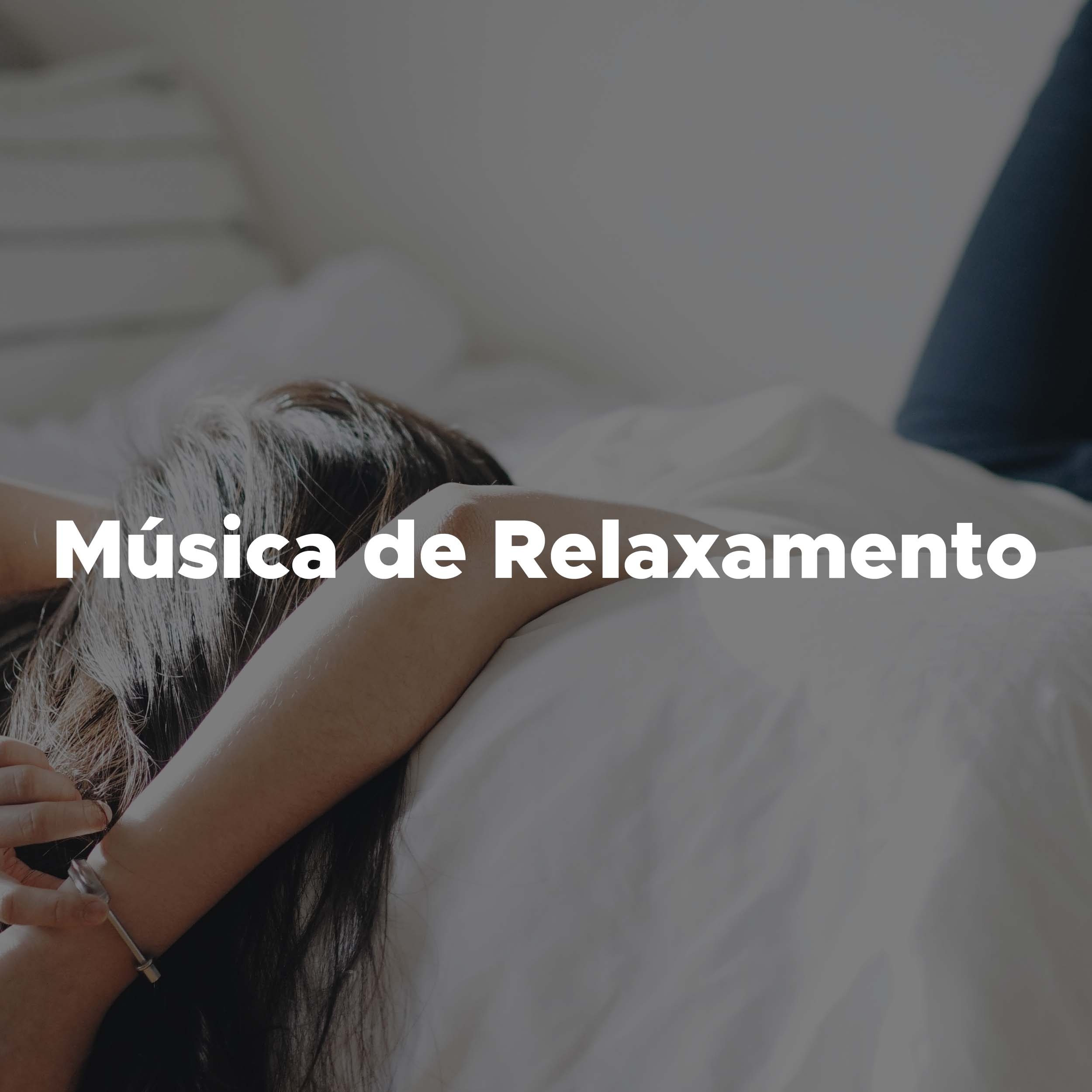 Musica de Relaxamento - as Melhores Musicas para Relaxar de Todo o Tempo