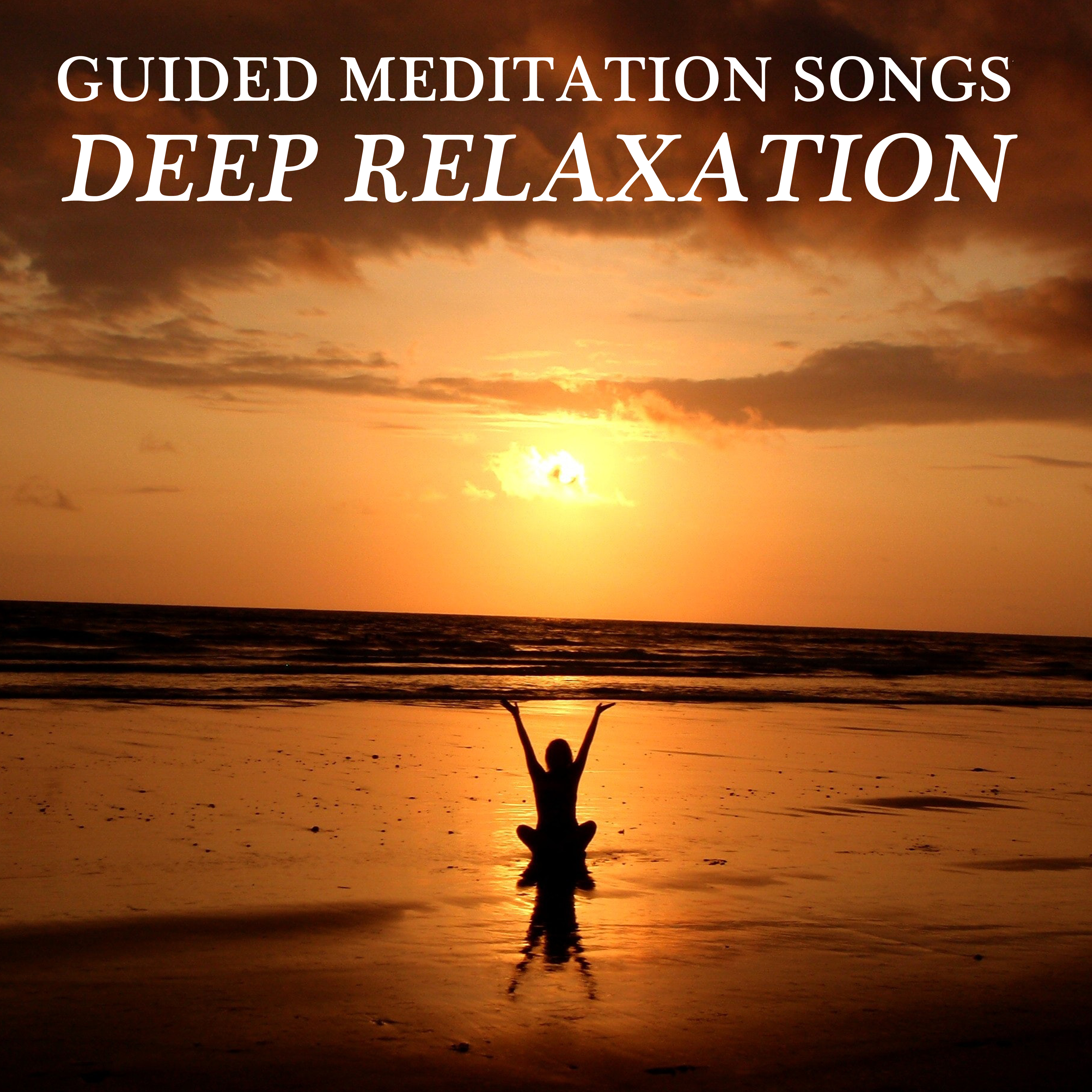 14 Guided Meditation Songs: Deep Relaxation