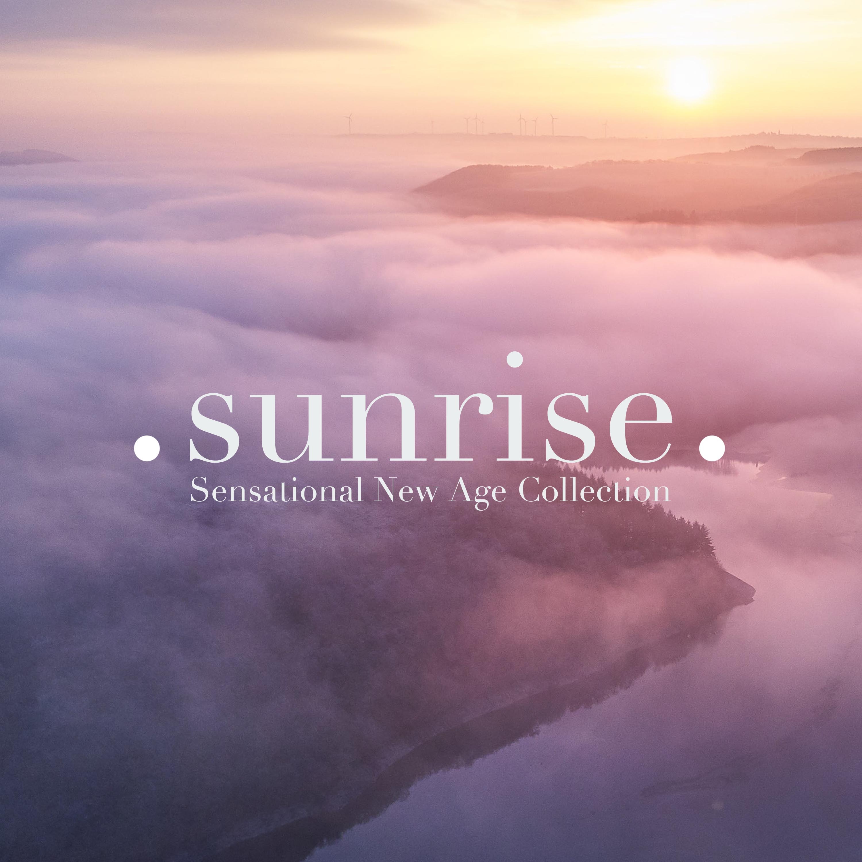 Sunrise - Sensational New Age Collection with the Best Relaxing Music for Relaxation, Meditation, Yoga