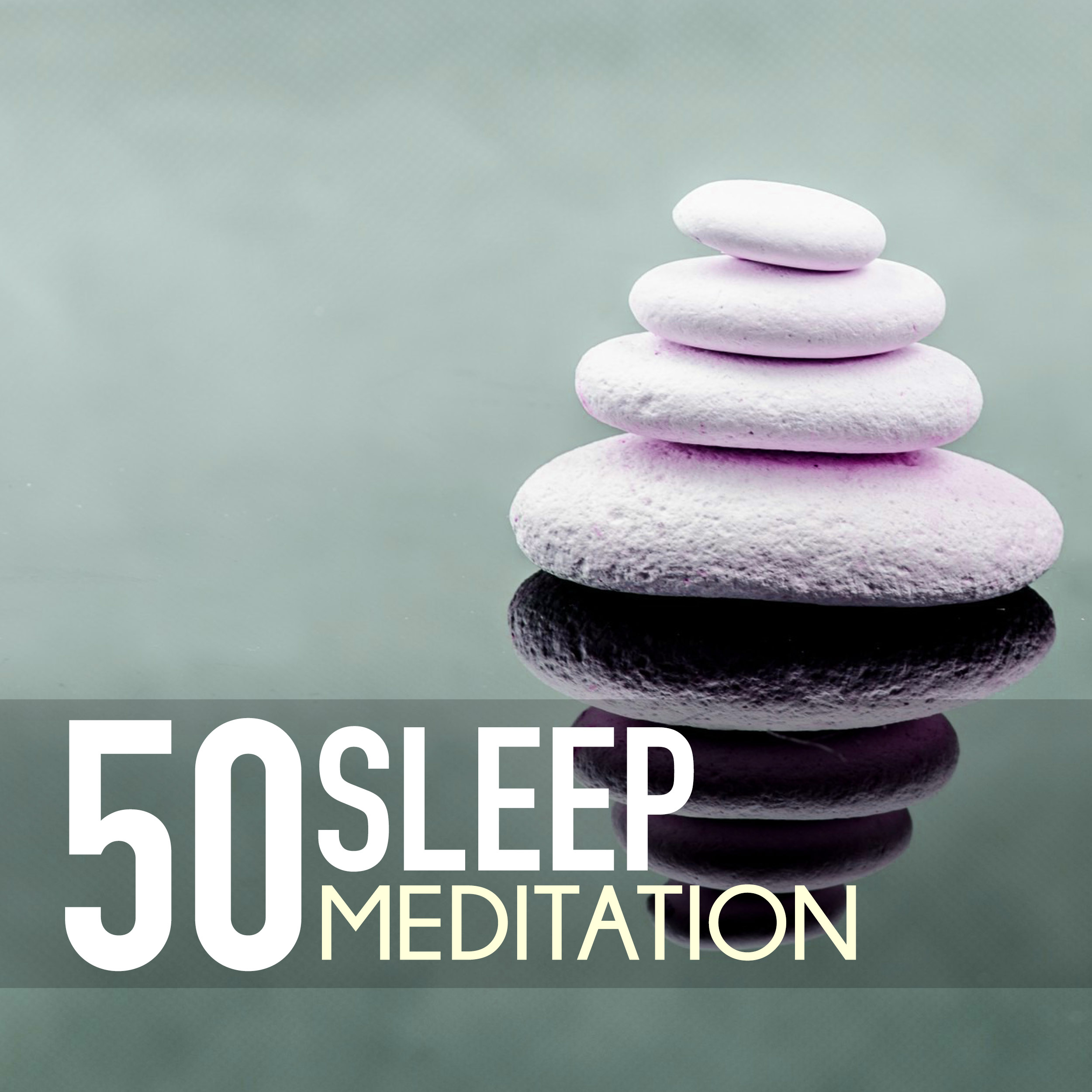 Sleep Meditation 50 - Songs for REM Deep Sleep Inducing Experience, Sound Therapy to Calm Down