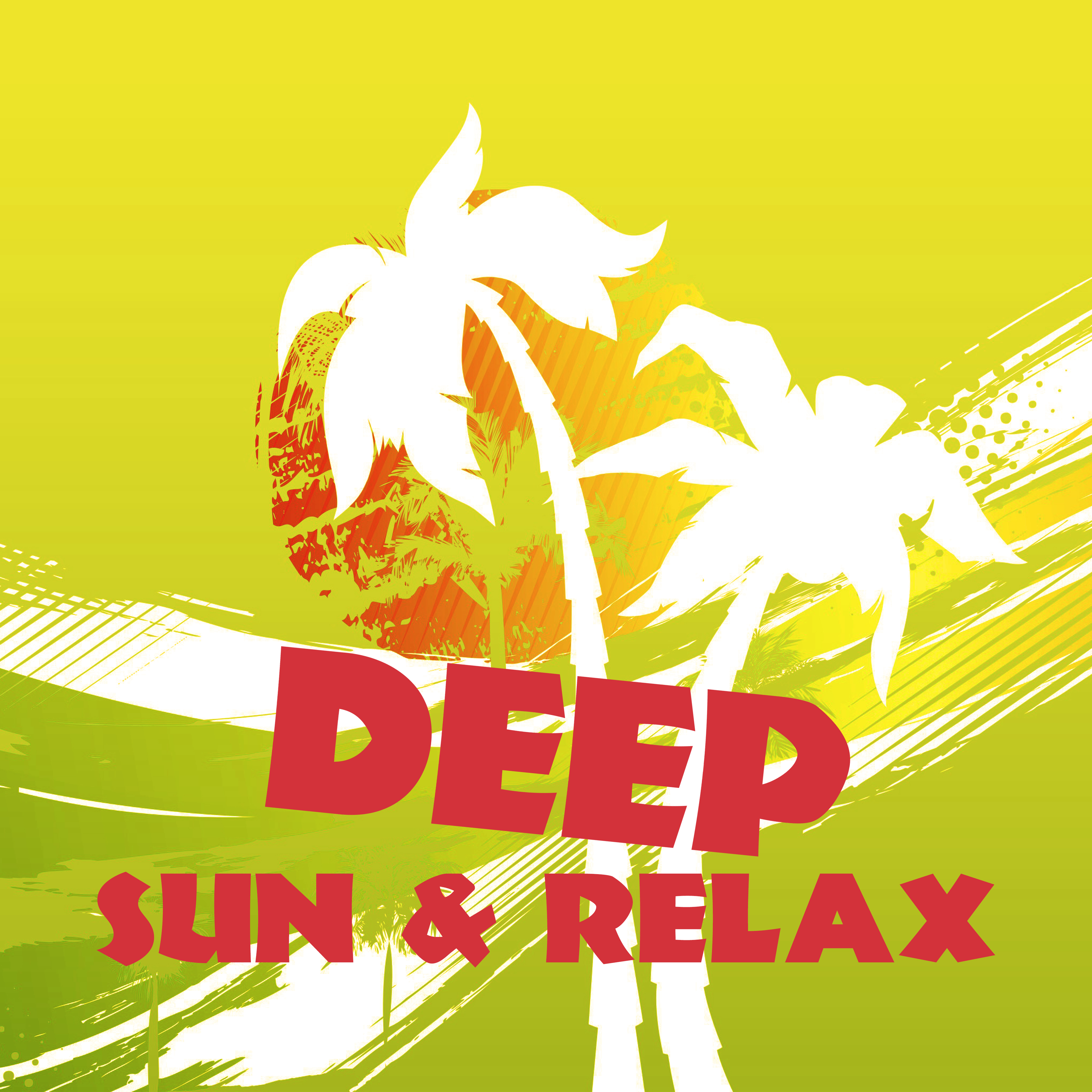 Deep Sun  Relax  Summer Chill, Paradise Beach, Stress Free, Sunbed Chill, Deep Chill Out Vibes, Ambient Summer