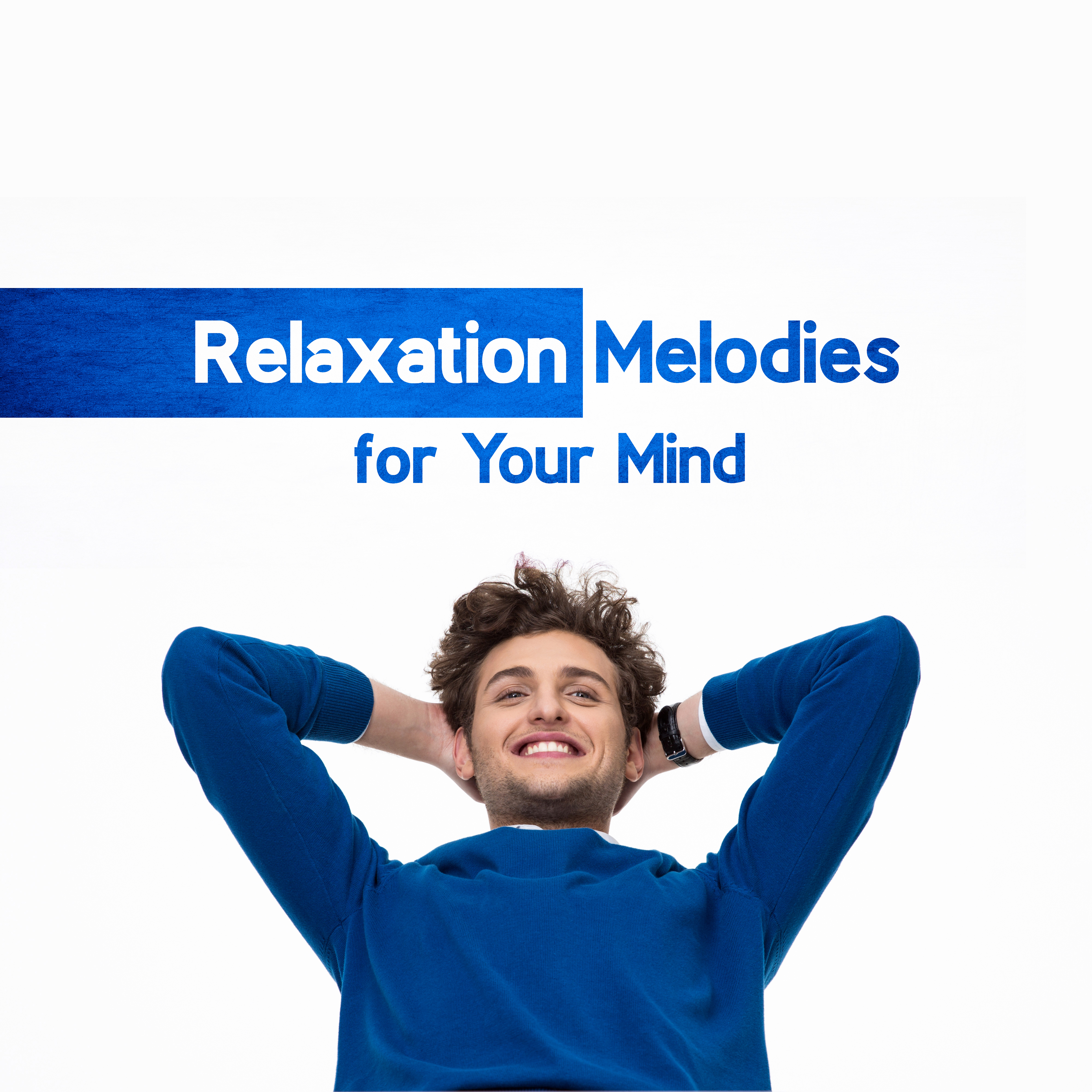 Relaxation Melodies for Your Mind