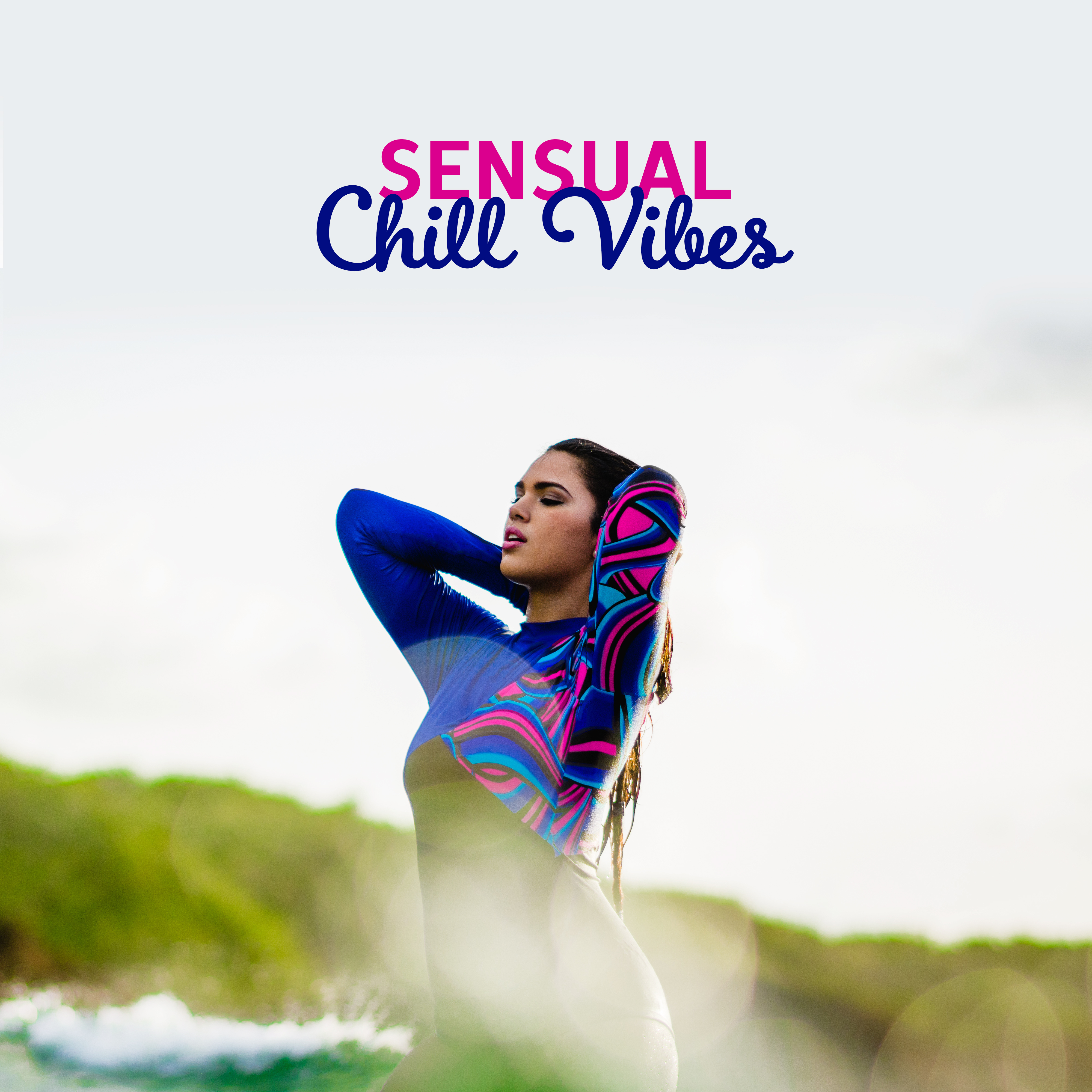 Sensual Chill Vibes  Relaxing Sounds, Easy Listening,  Moves, Chill Out Music