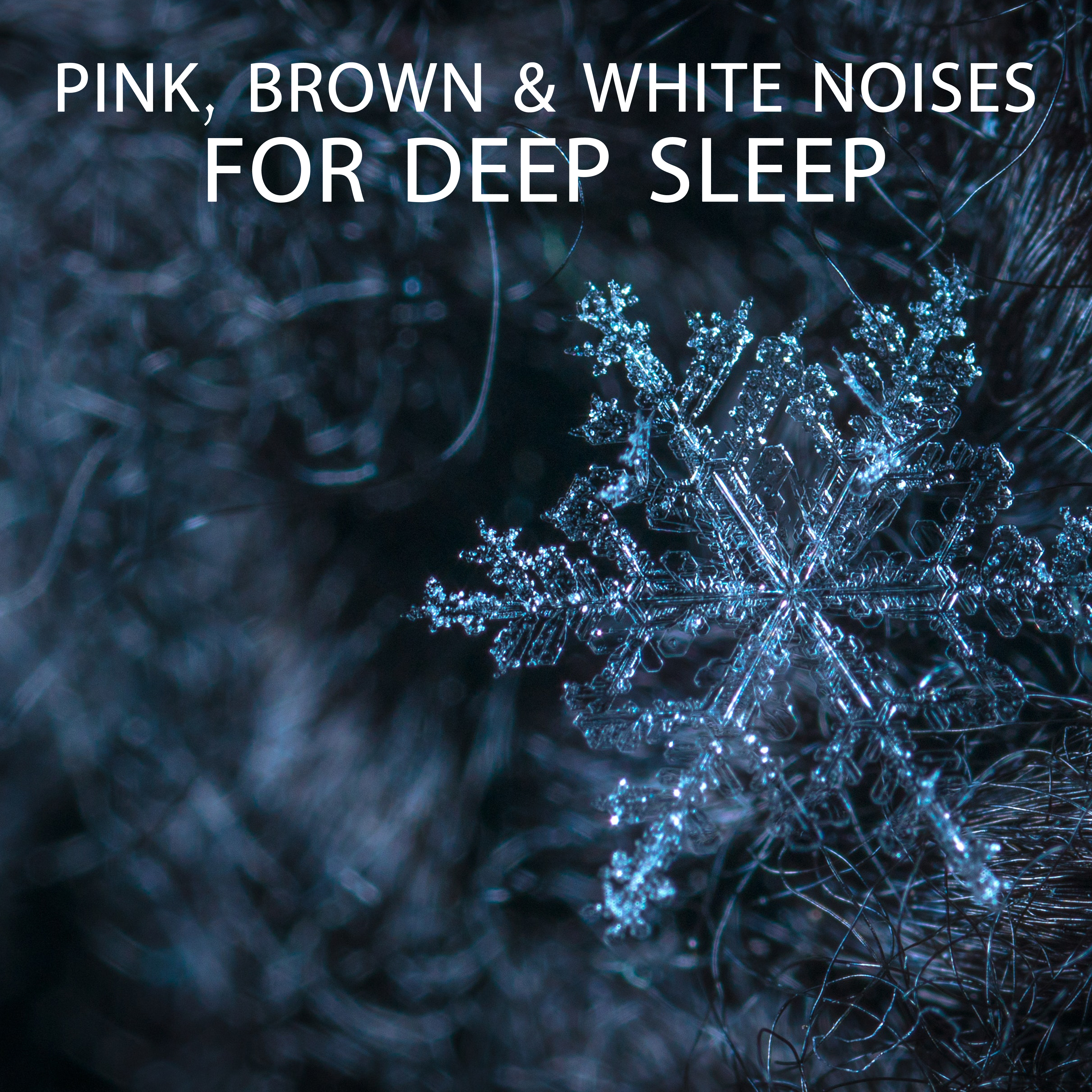 12 Pink, Brown & White Noises for Deep Sleep
