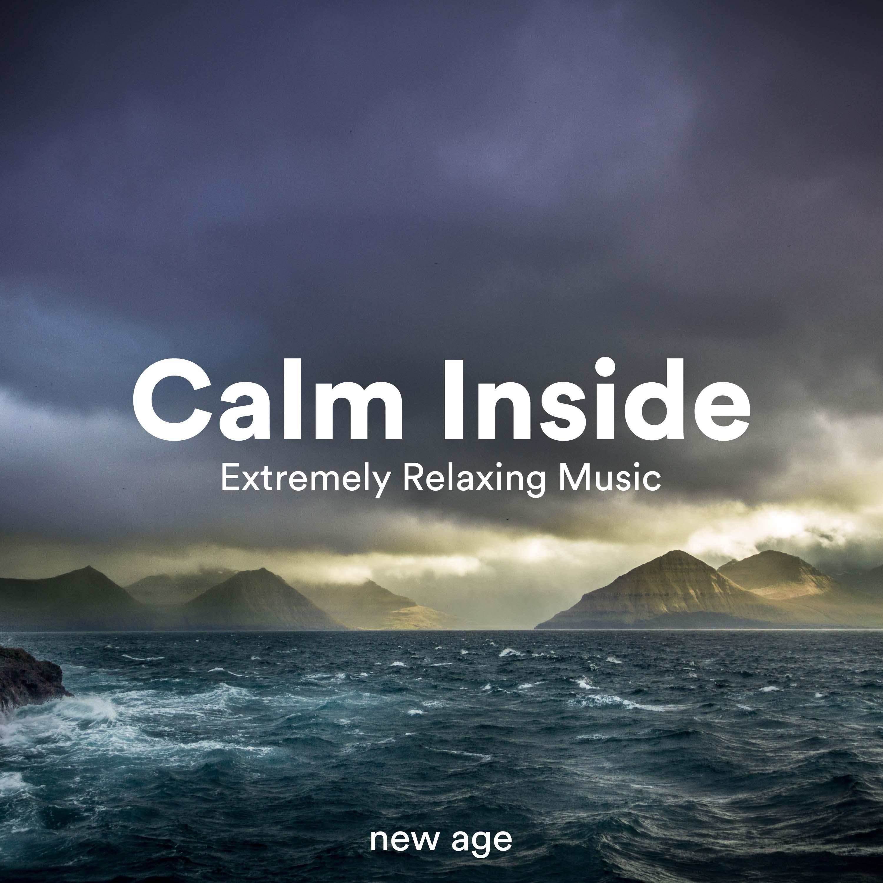 Calm Inside - Extremely Relaxing Music to Soothe your Mind and Body