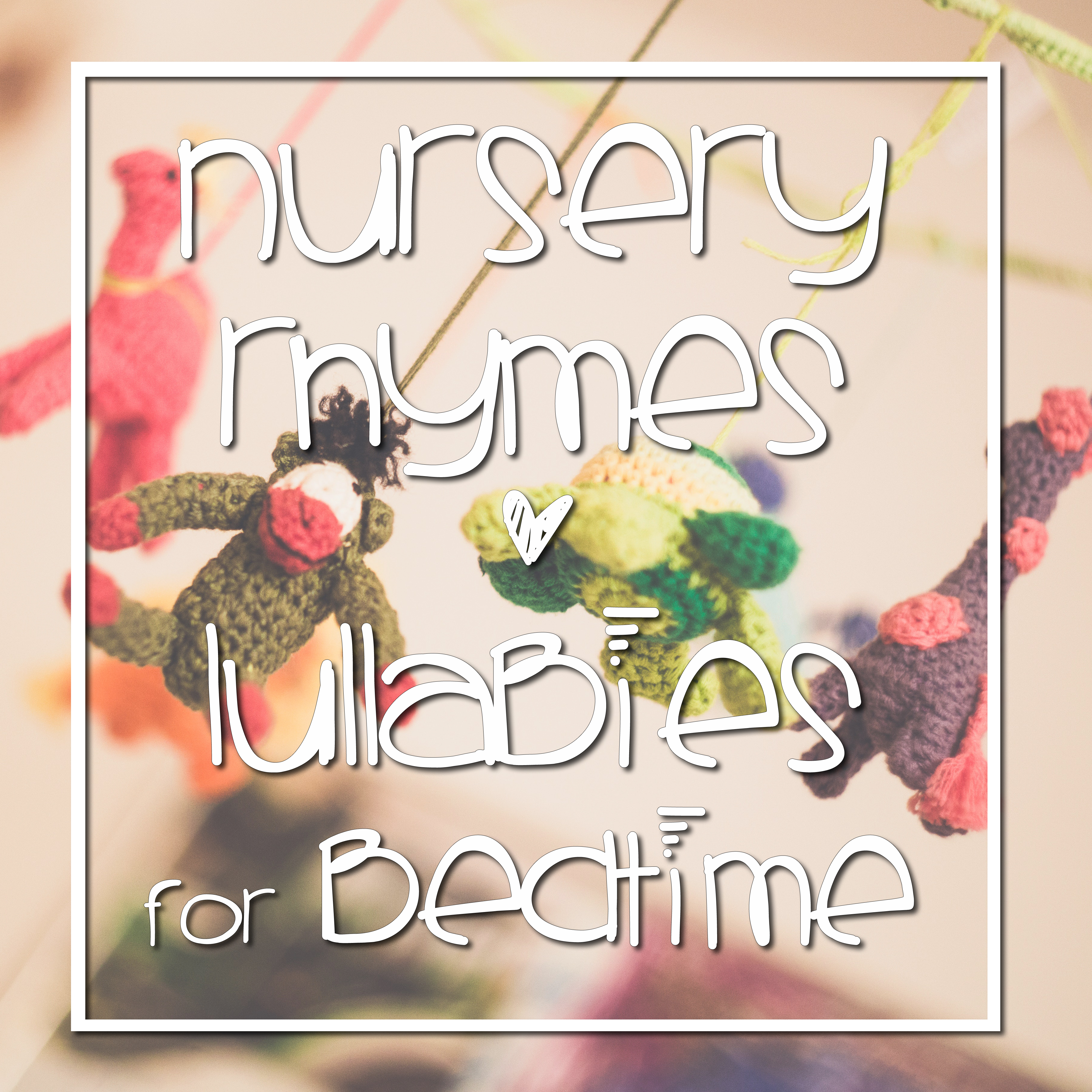15 Nursery Rhymes and Lullabies for Bedtime
