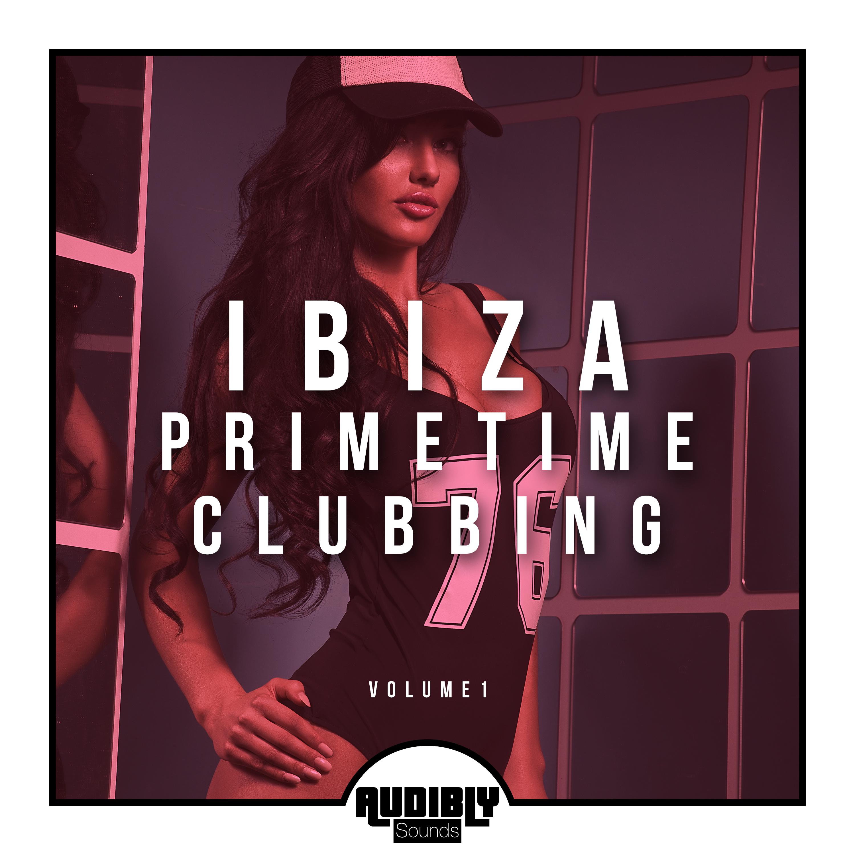 Ibiza Primetime Clubbing, Vol. 1