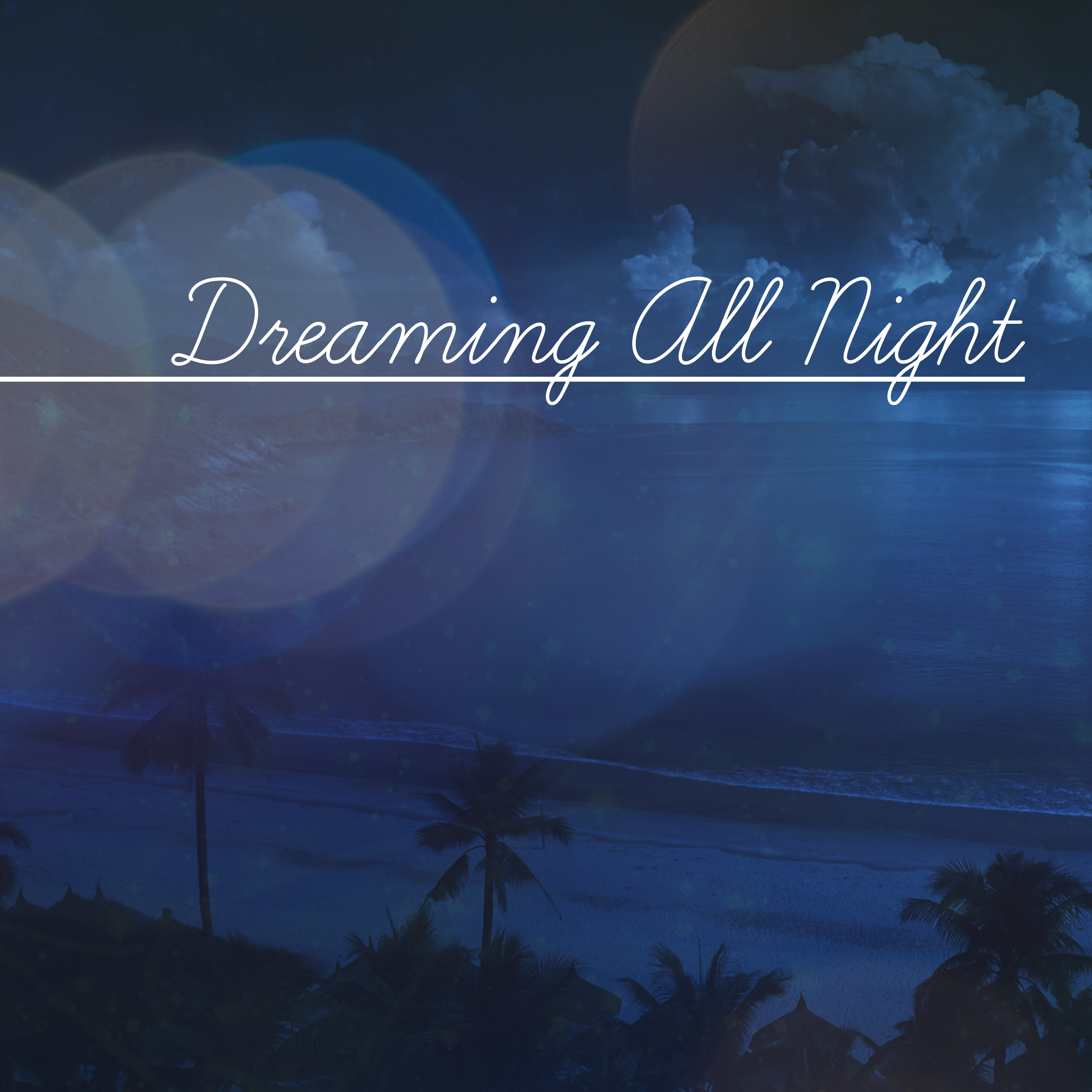 Dreaming All Night  Soothing New Age Waves, Deep Sleep Music, Sounds to Relax