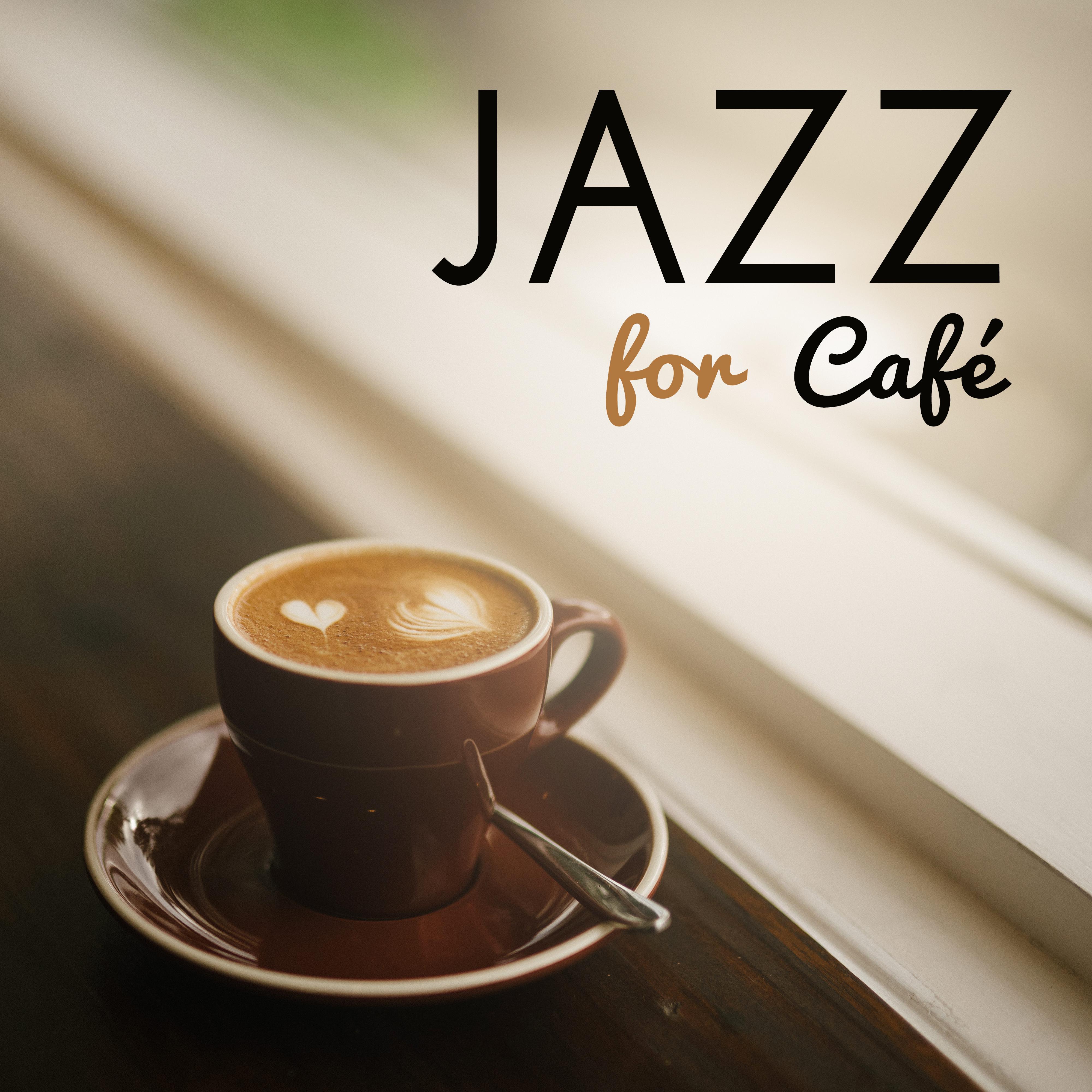 Jazz for Cafe  Instrumental Music for Cafe  Restaurant, Smooth Jazz, Ambient Relaxation