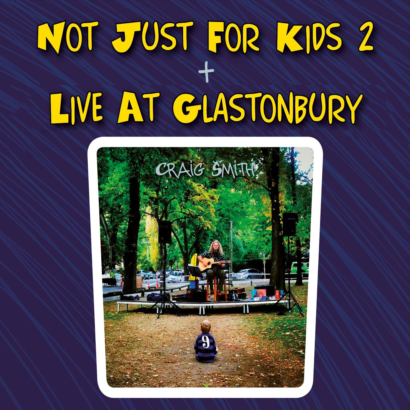 Not Just for Kids 2 + Live at Glastonbury