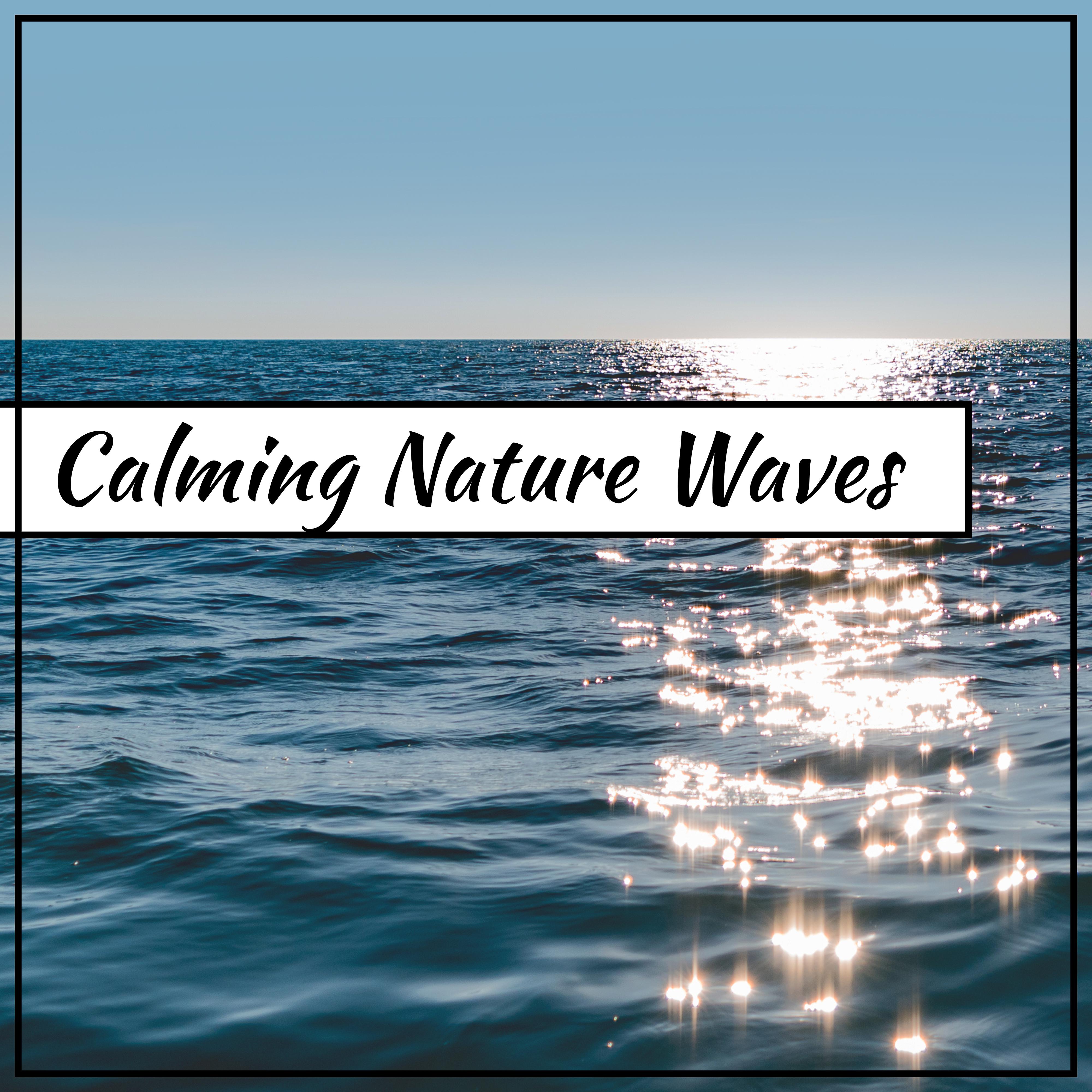 Calming Nature Waves  Sounds of Nature, New Age Music, Fight with Stress, Easy Listening