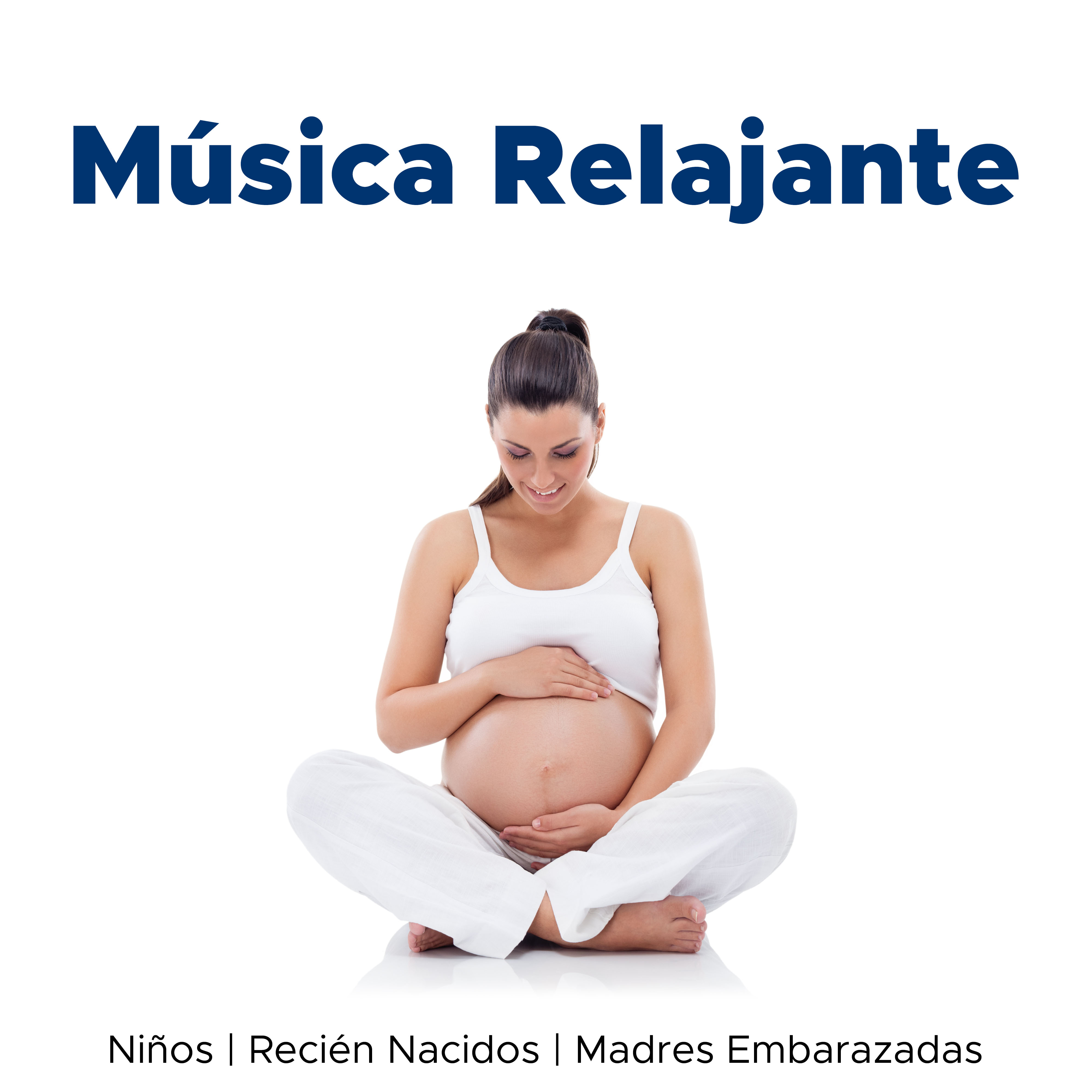 Musica Relajante para Ni os, Recie n Nacidos y Madres Embarazadas
