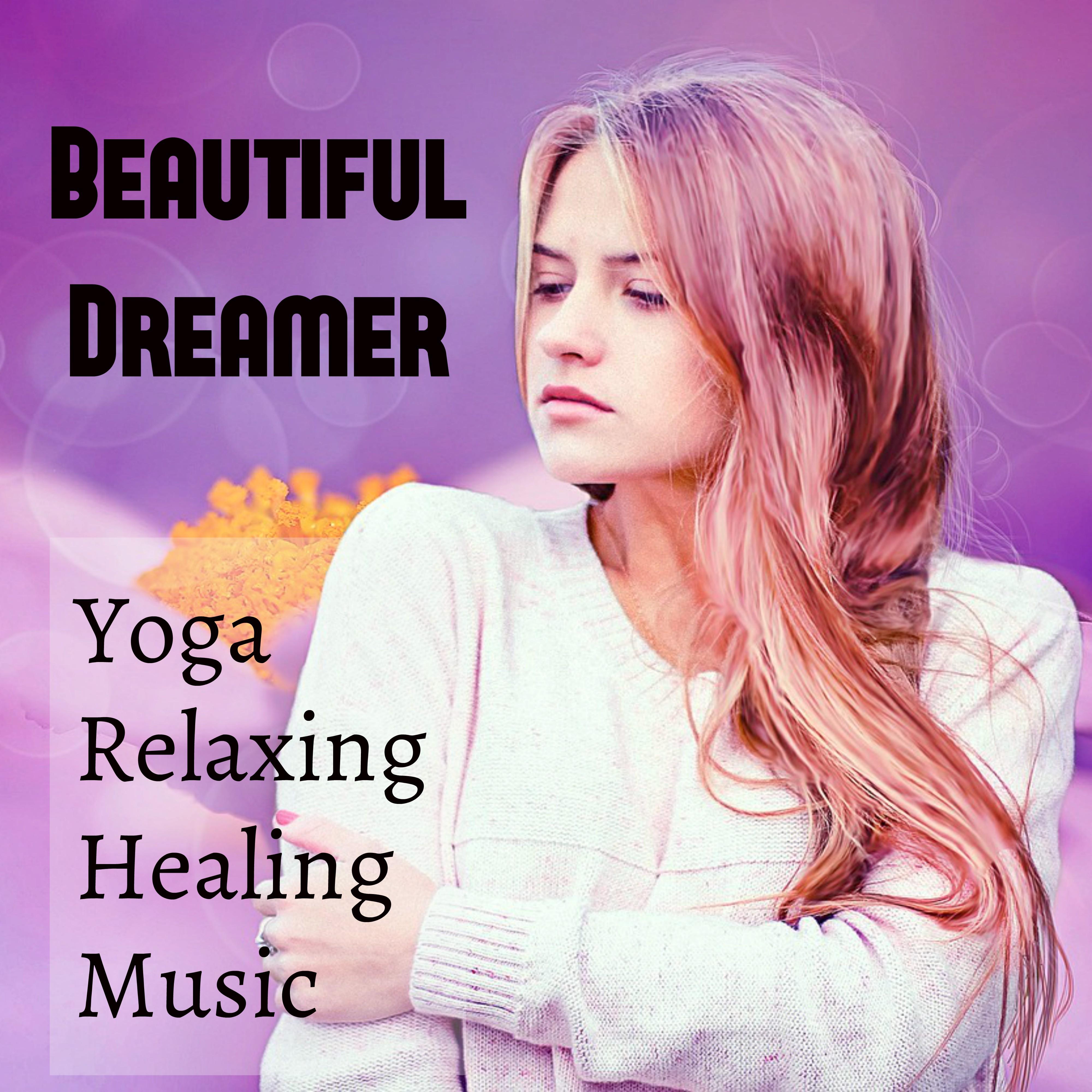 Beautiful Dreamer - Yoga Relaxing Deep Sleep Healing Music for Perfect Mind Natural Remedies and Bio Cycle System with Soothing Nature New Age Sounds