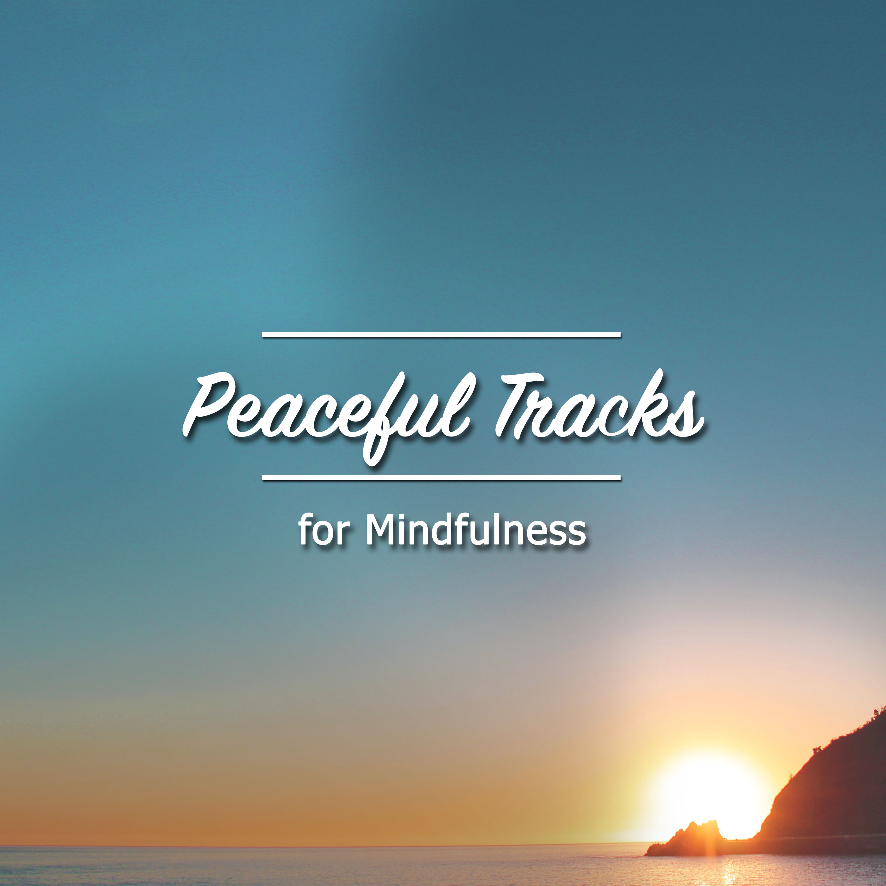 22 Peaceful Tracks for Mindfulness