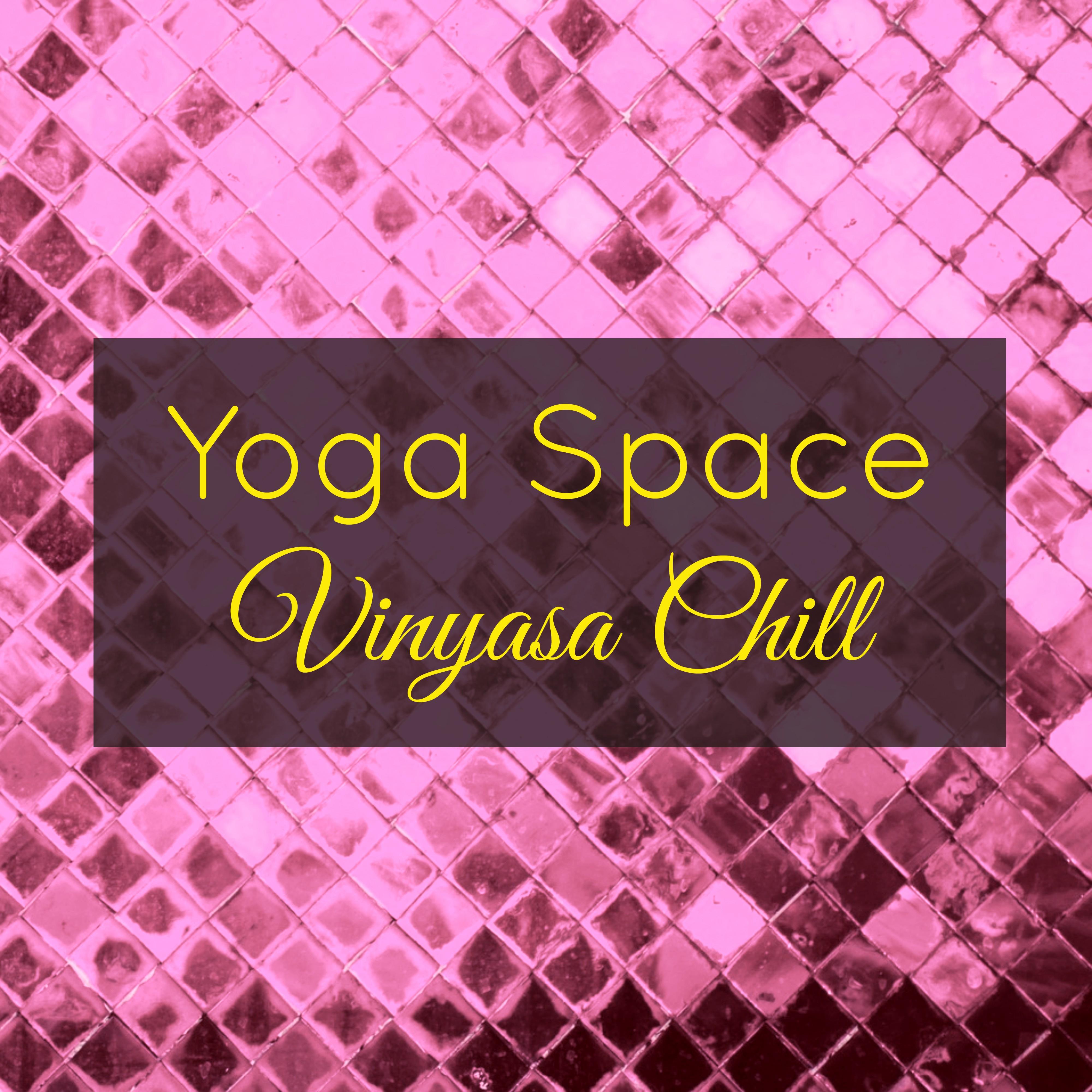 Yoga Space Vinyasa Chill  Prana Flow Yoga Amazing Ambient Soundscapes