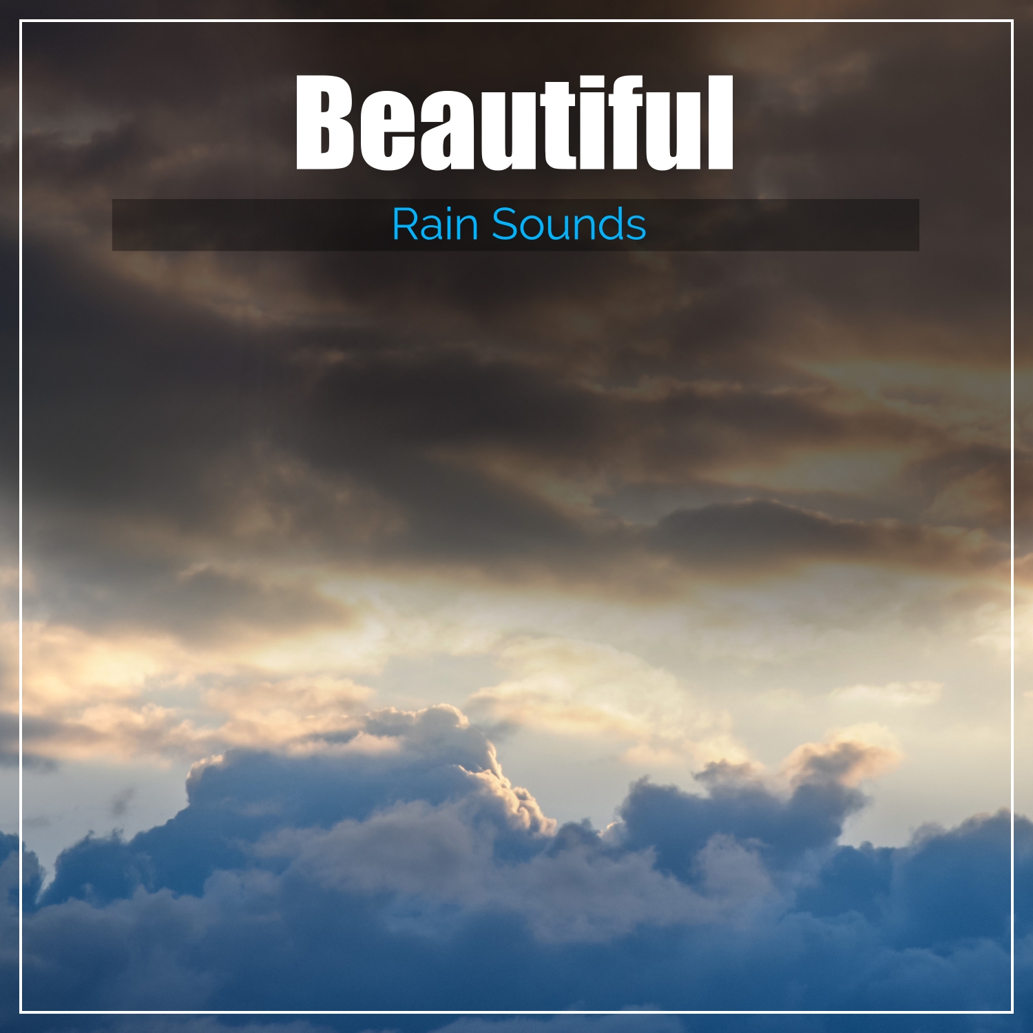 Beautiful Rain Sounds: Sleep Soundly, Cure Insomnia, Baby Sleep Aid, Restful Night