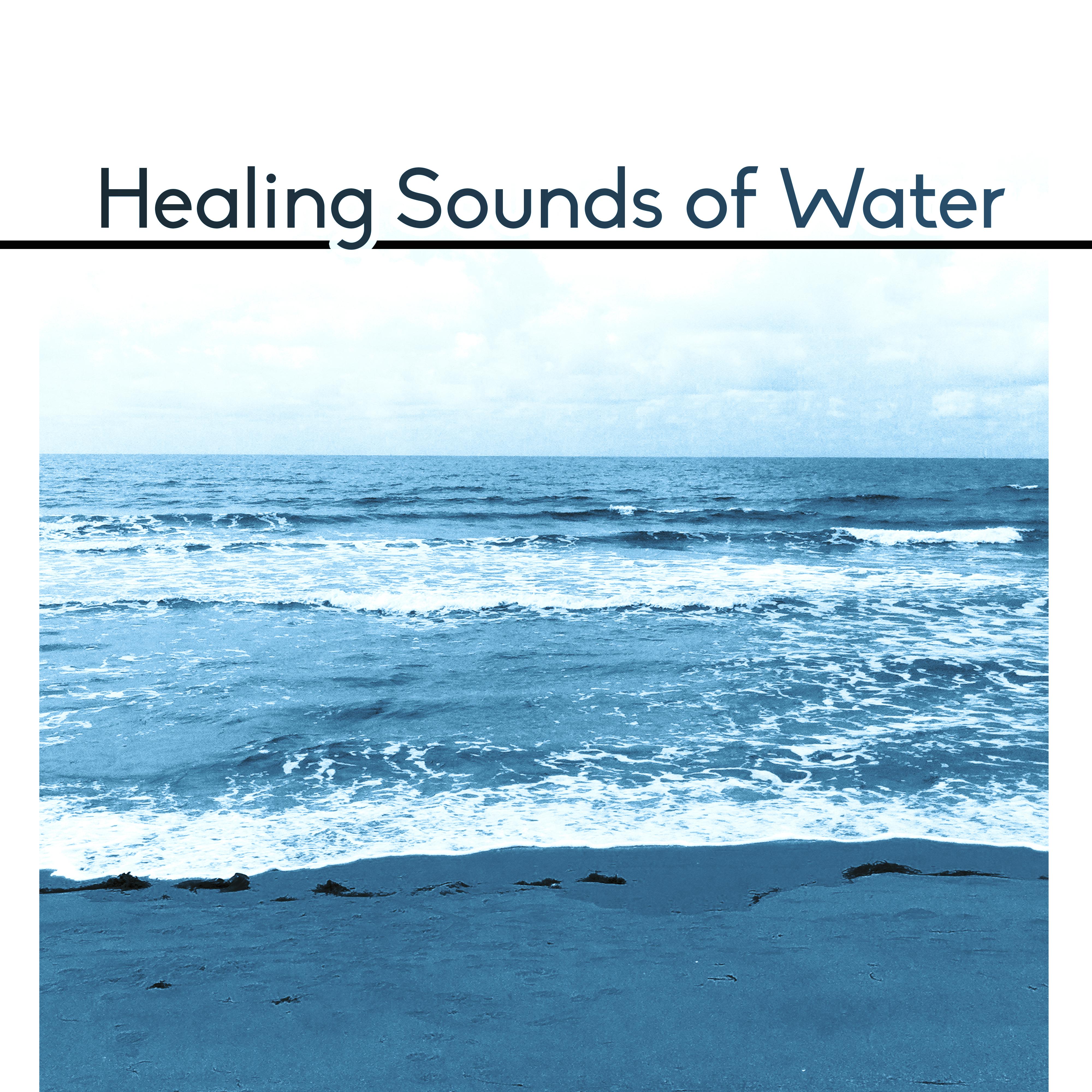 Healing Sounds of Water  New Age Music, Sounds of Water Relaxation, Easy Listening, Calm Down  Rest