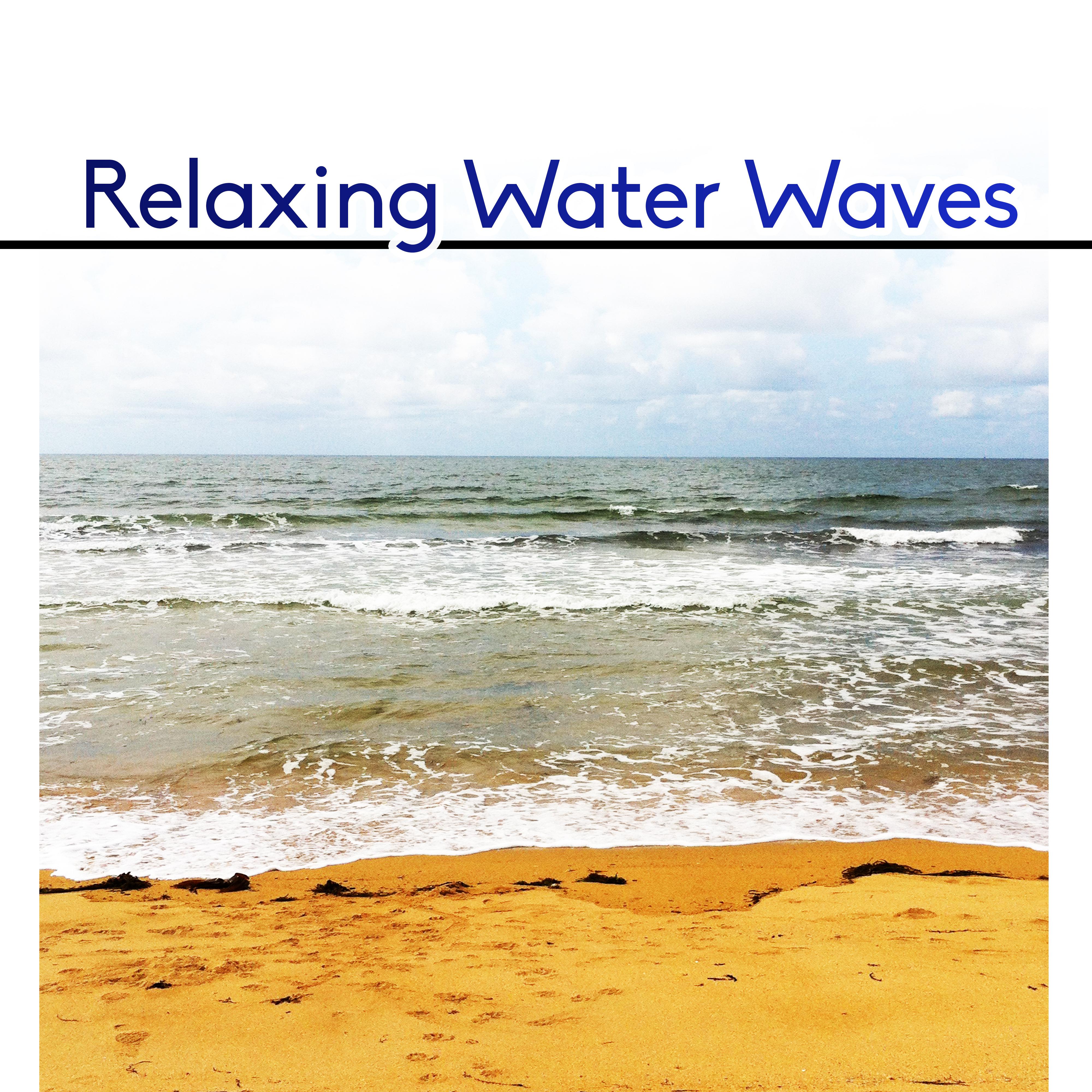 Relaxing Water Waves  Soothing Sounds of Water, Rest a Bit, New Age Relaxation