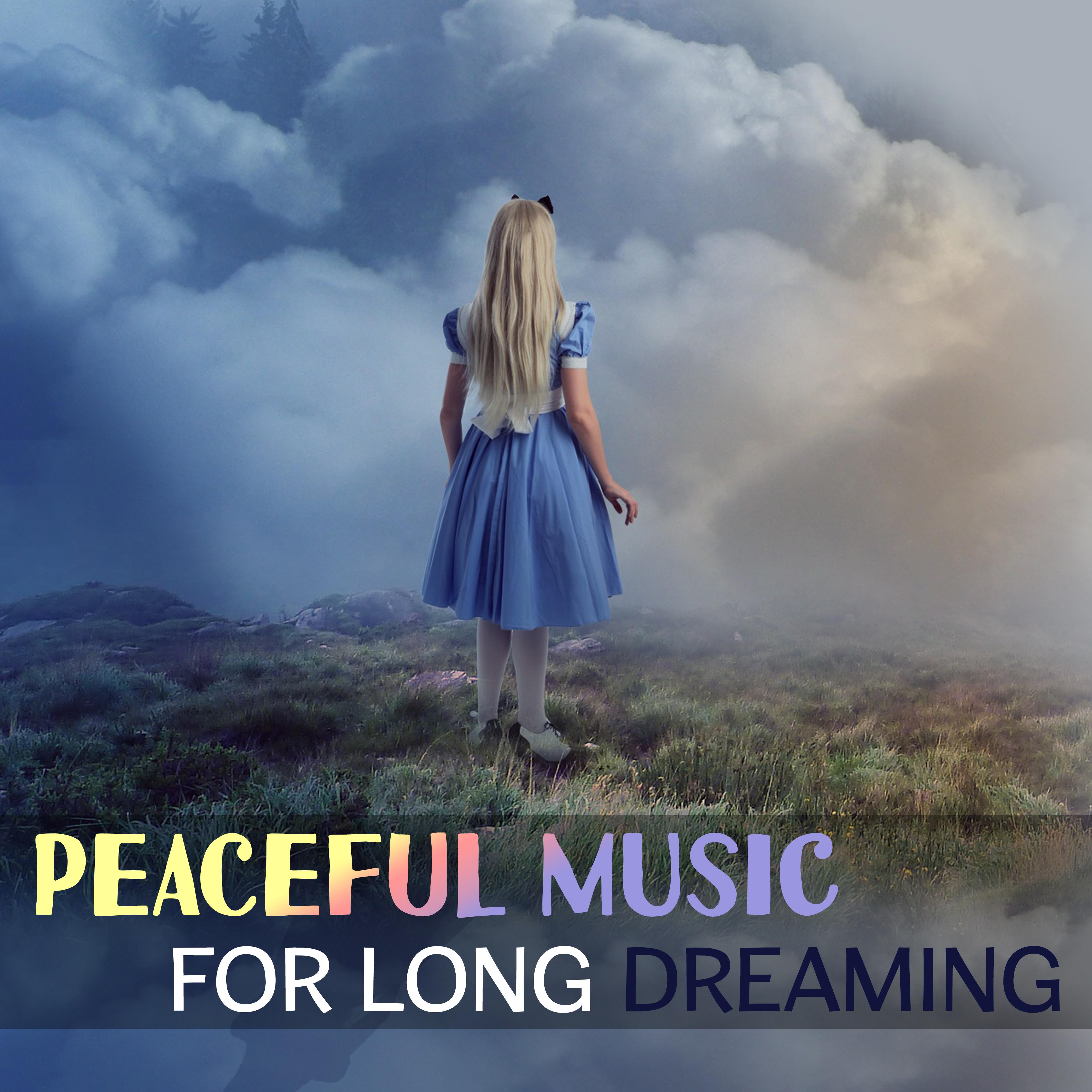 Peaceful Music for Long Dreaming  Sleep All Night, Calm Music, Sweet Dreams, Soothing New Age Sounds