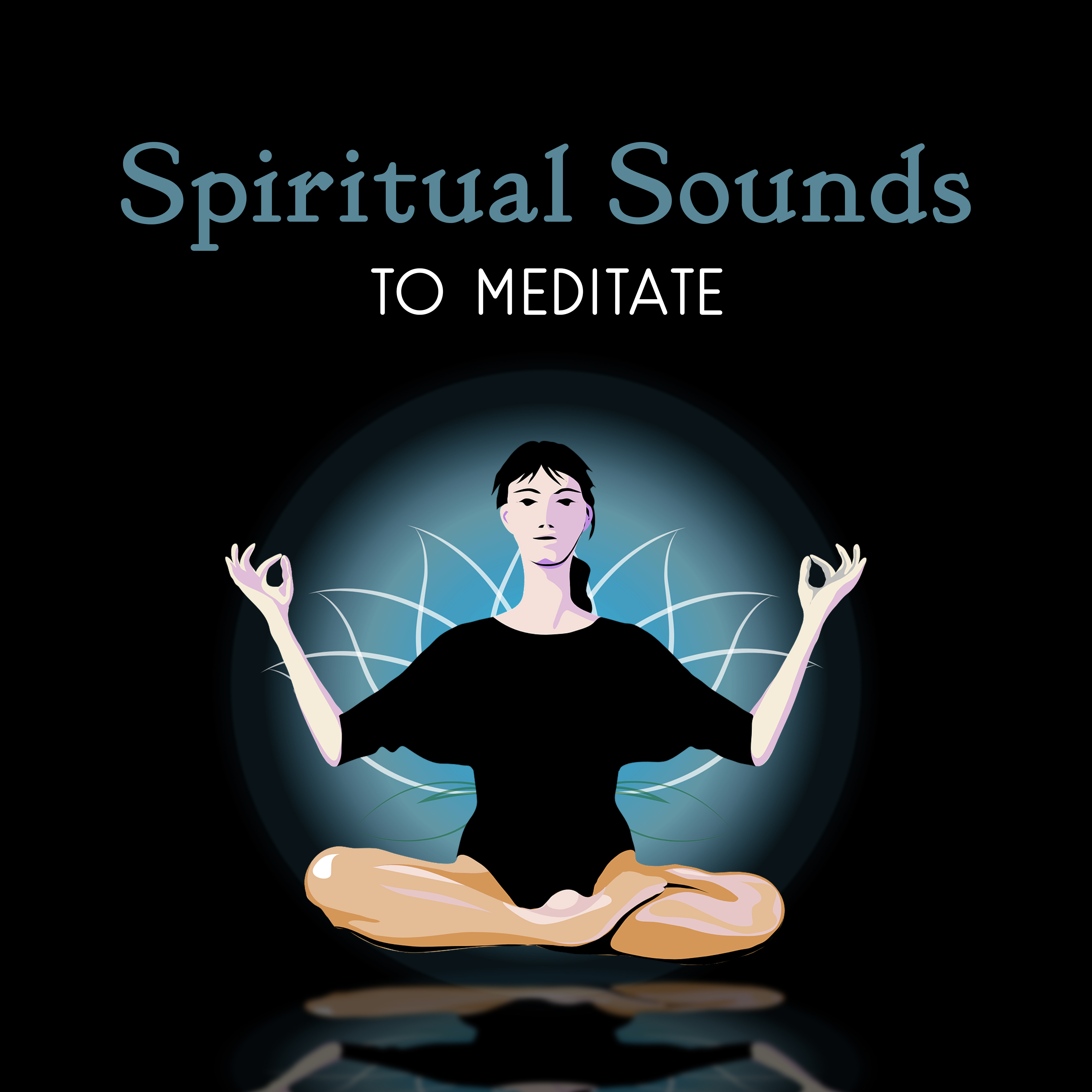 Spiritual Sounds to Meditate  Inner Calmness, Spirit Free, Deep Relaxation Music, New Age to Meditate