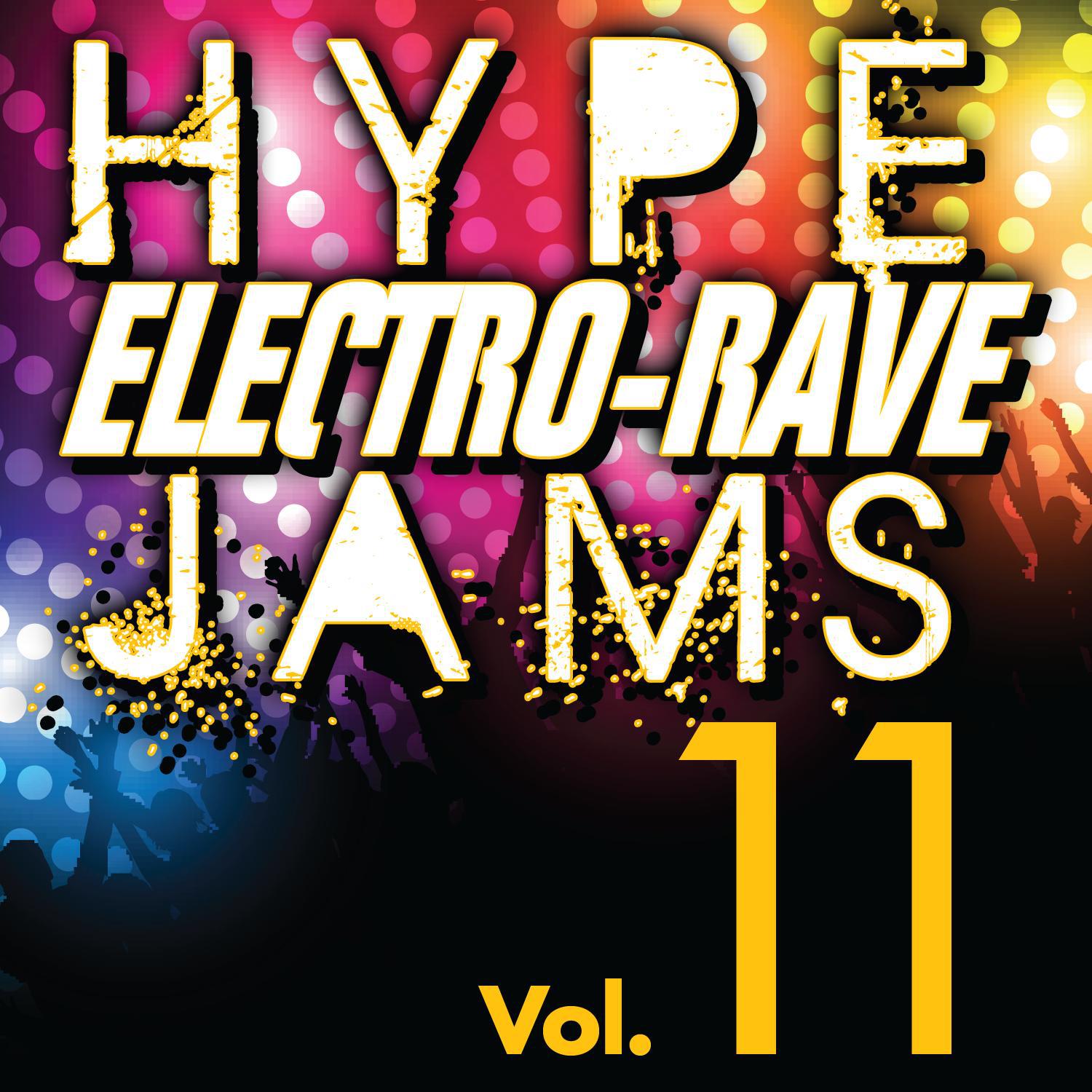 Hype Electro-Rave Jams, Vol. 11